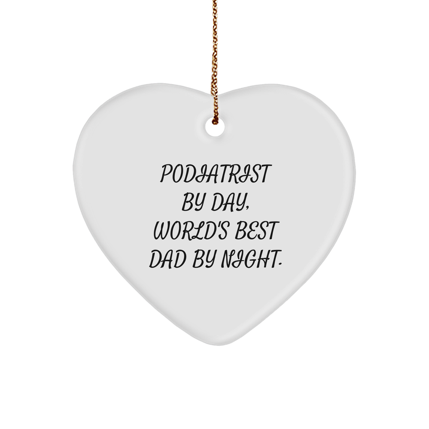 Podiatrist Gifts, Funny Quote Heart Ornament, Gifts from Dad, Gifts for Podiatrist, Christmas Unique Gifts - Image 1