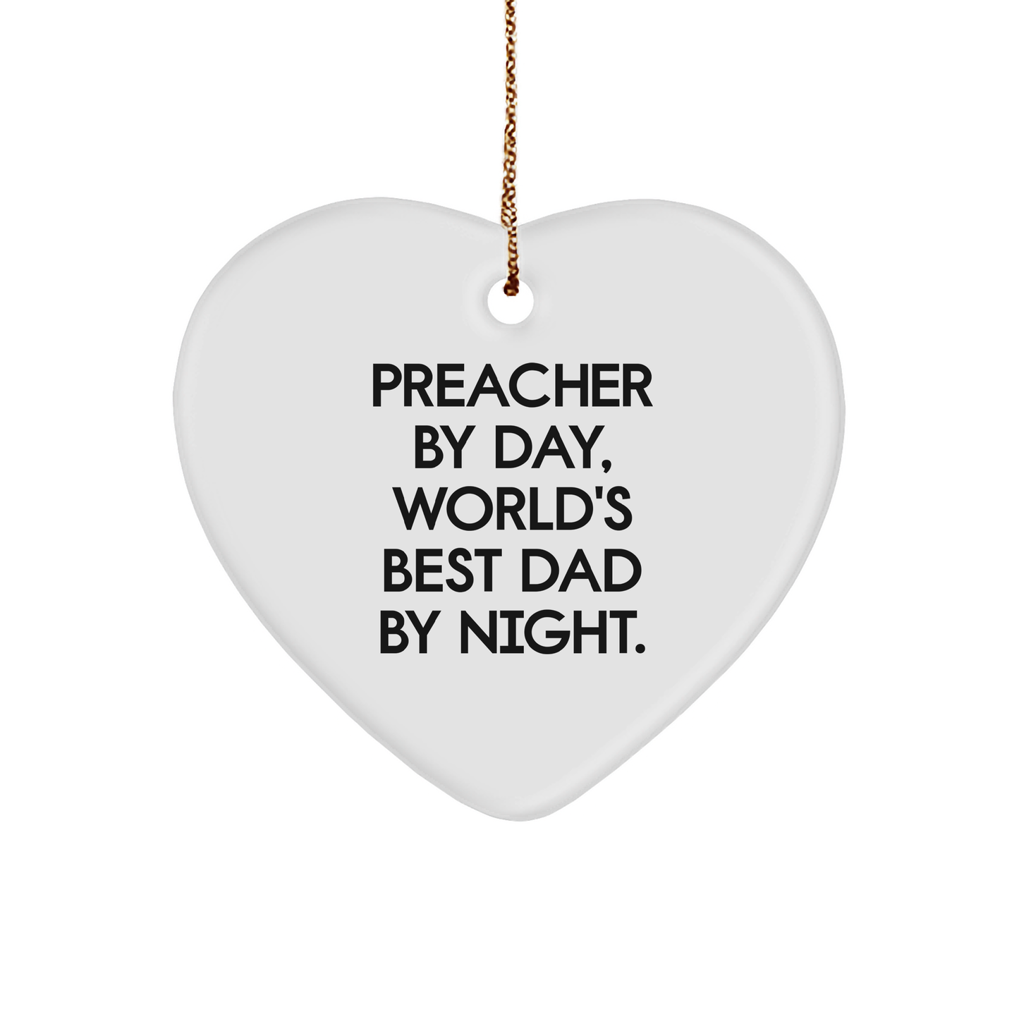 Preacher By Day World's Best Dad By Night Funny Heart Ornament Gift for Preacher from Family, Christmas Unique Preacher Gifts - Image 1