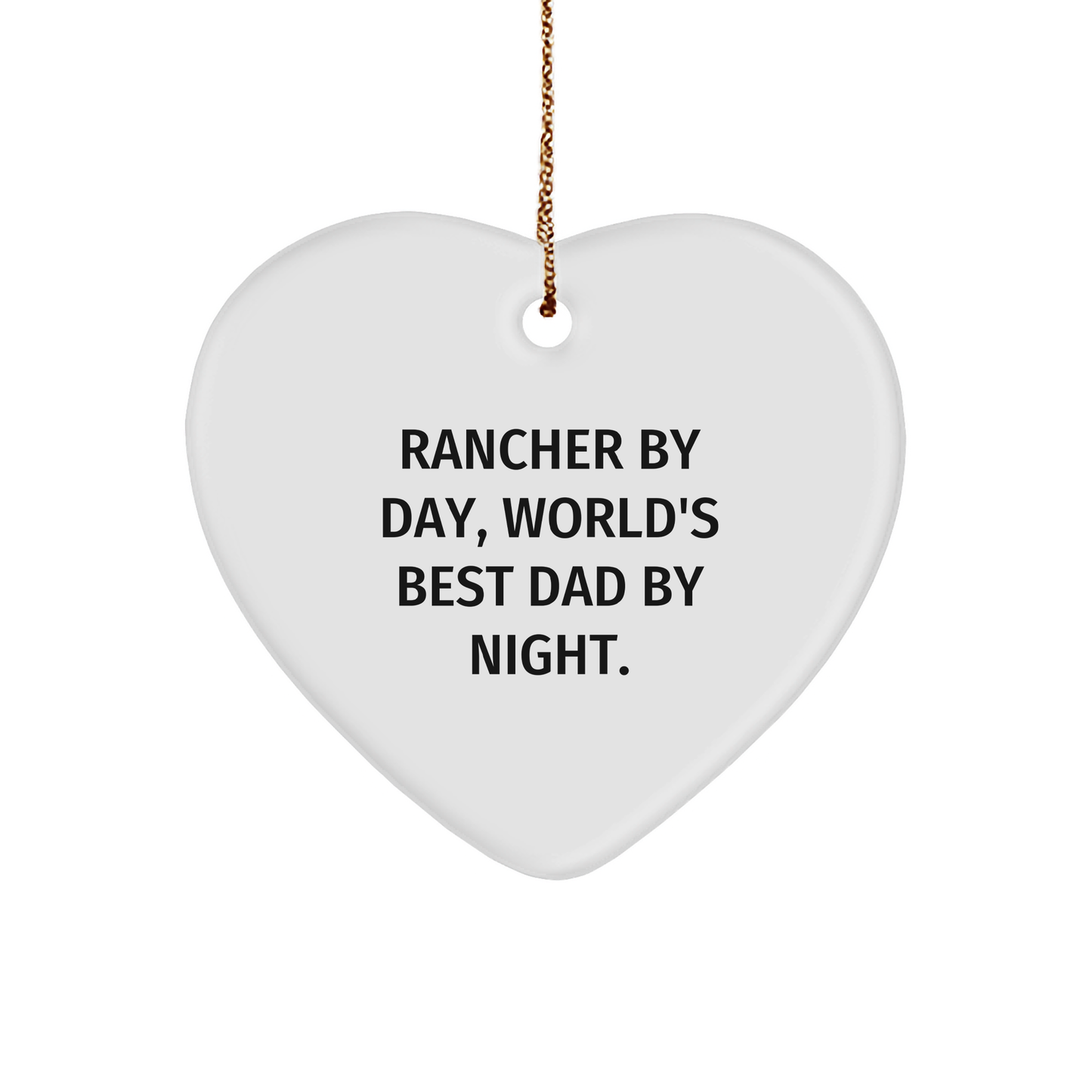 Rancher Gifts for Men - Funny Heart Ornament by Day, World's Best Dad By Night. Gifts from Family, For Rancher - Image 1