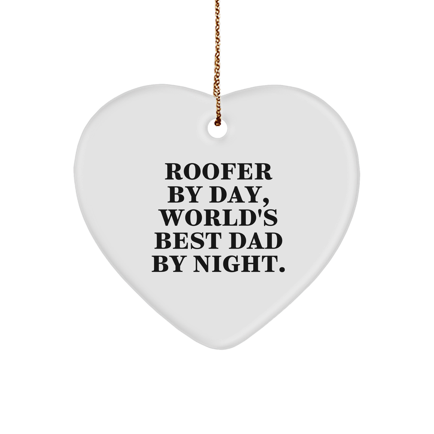 Roofer by Day, World's Best Dad by Night Heart Ornament, Gifts from Men to Roofer, Unique Christmas Unique Gifts - Image 1