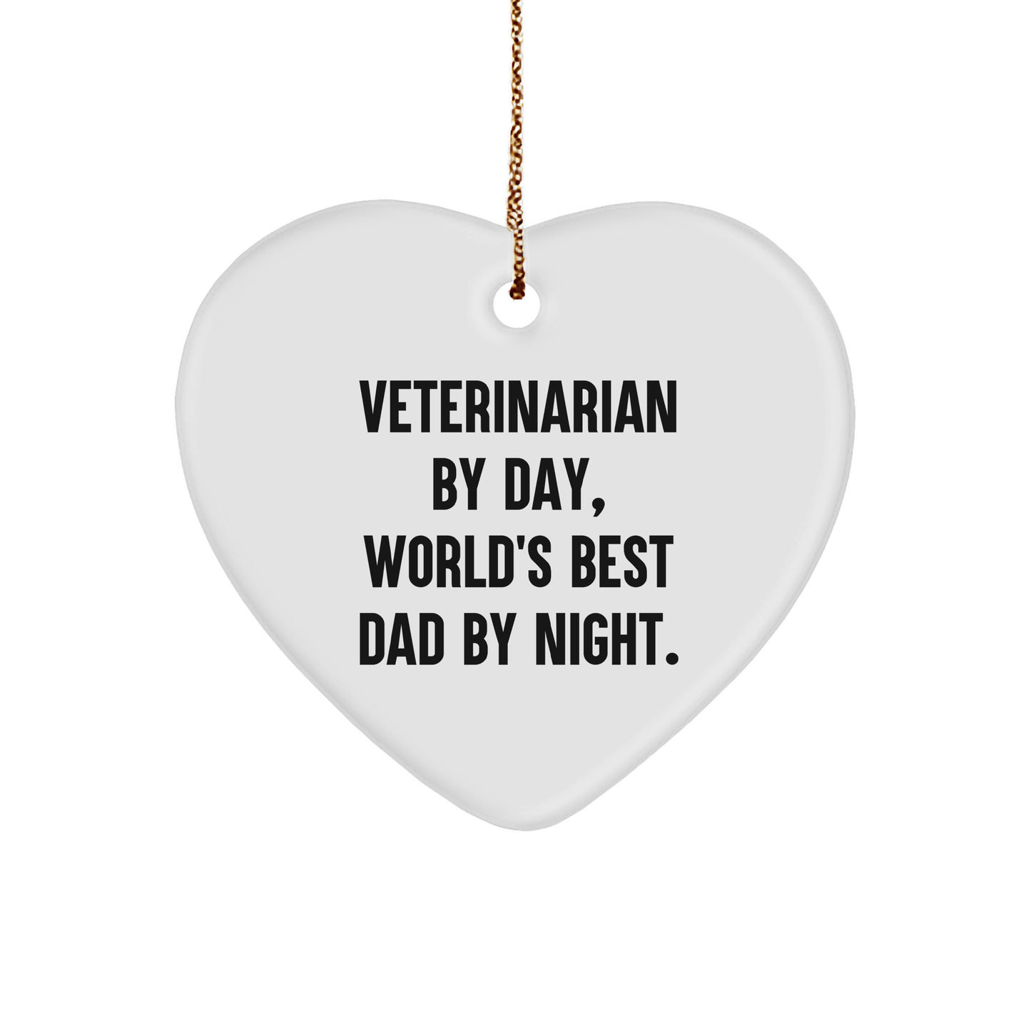 Veterinarian Gifts from Men, Unique Heart Ornaments for Veterinarian By Day, World's Best Dad By Night, Funny Christmas Unique Gift for Men, Women, Family, Friends, Coworkers - Image 1