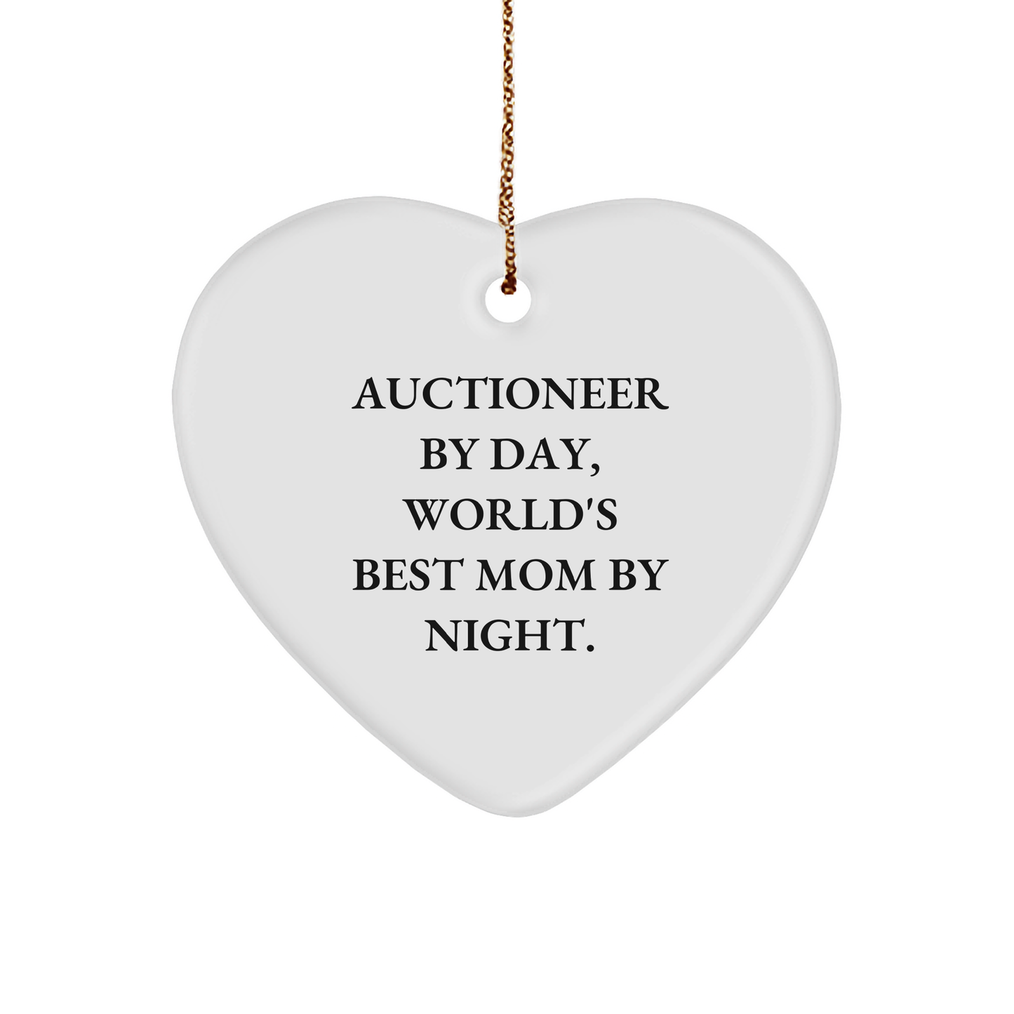 Auctioneer Gifts from Men - Heart Ornament for Auctioneer By Day, World's Best Mom By Night. - Funny Christmas Unique Gift for Friends and Family - Image 1