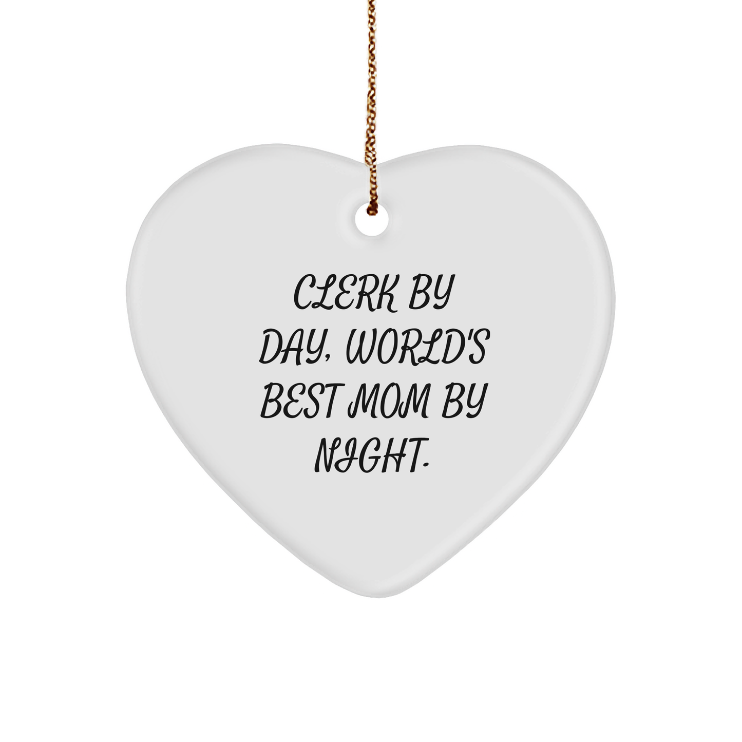Clerk By Day, World's Best Mom By Night Heart Ornament, Funny Gifts from Family to Clerk for Christmas - Image 1