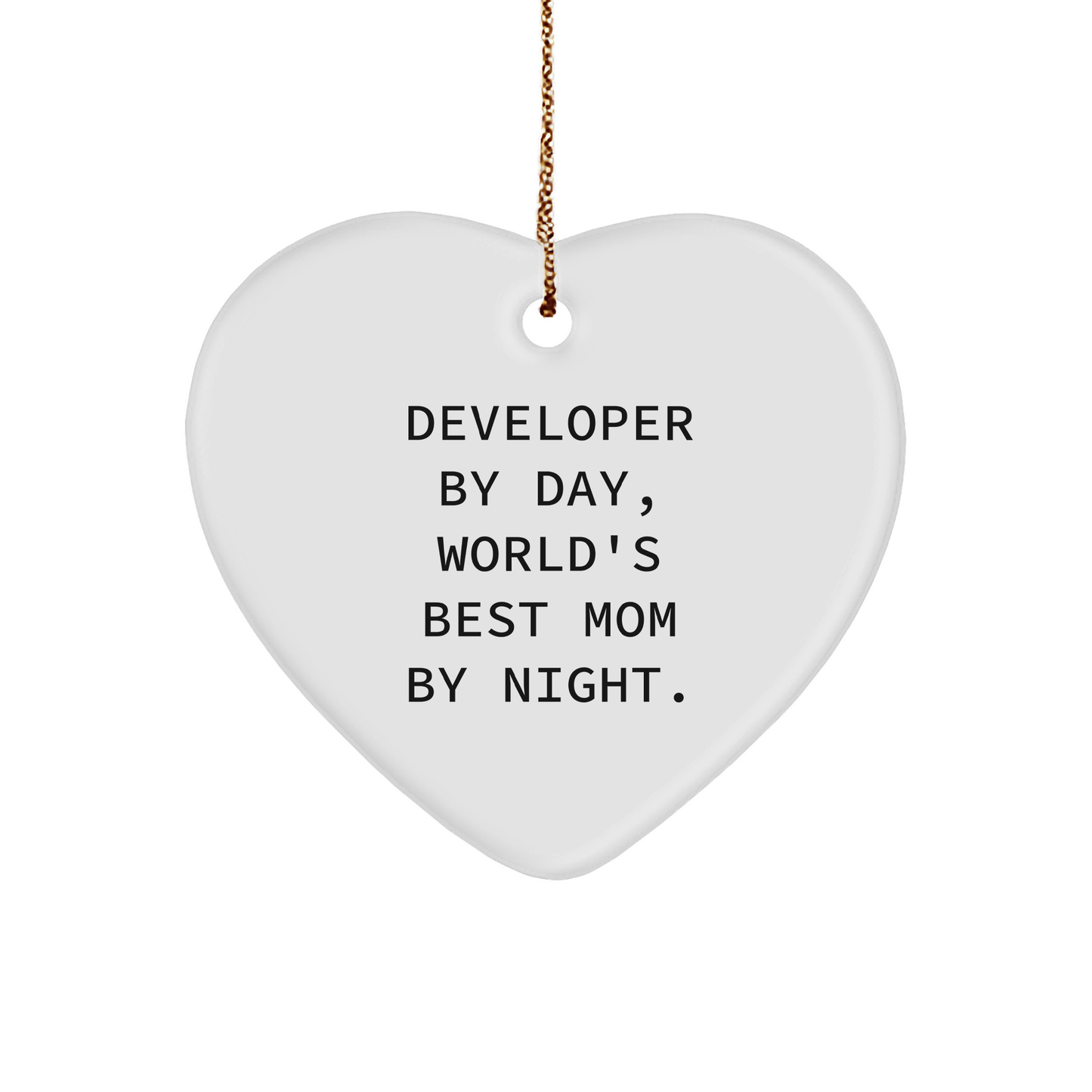 Developer Gifts from Mom, Heart Ornament by Day, Unique Christmas Unique Gifts for Men or Women - Image 1