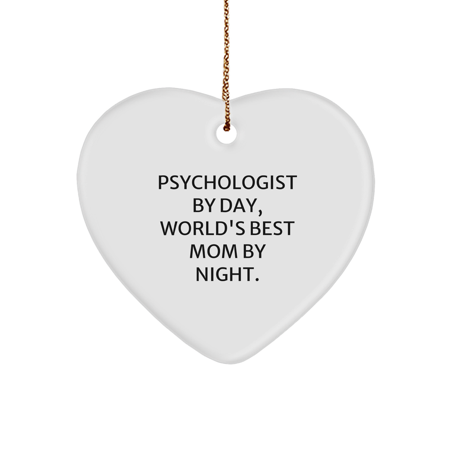 Psychologist Gifts from Men - Heart Ornament for Christmas, 'Psychologist By Day, World's Best Mom By Night.' Quote, Gifts for Her, Psychologist Heart Ornament - Image 1