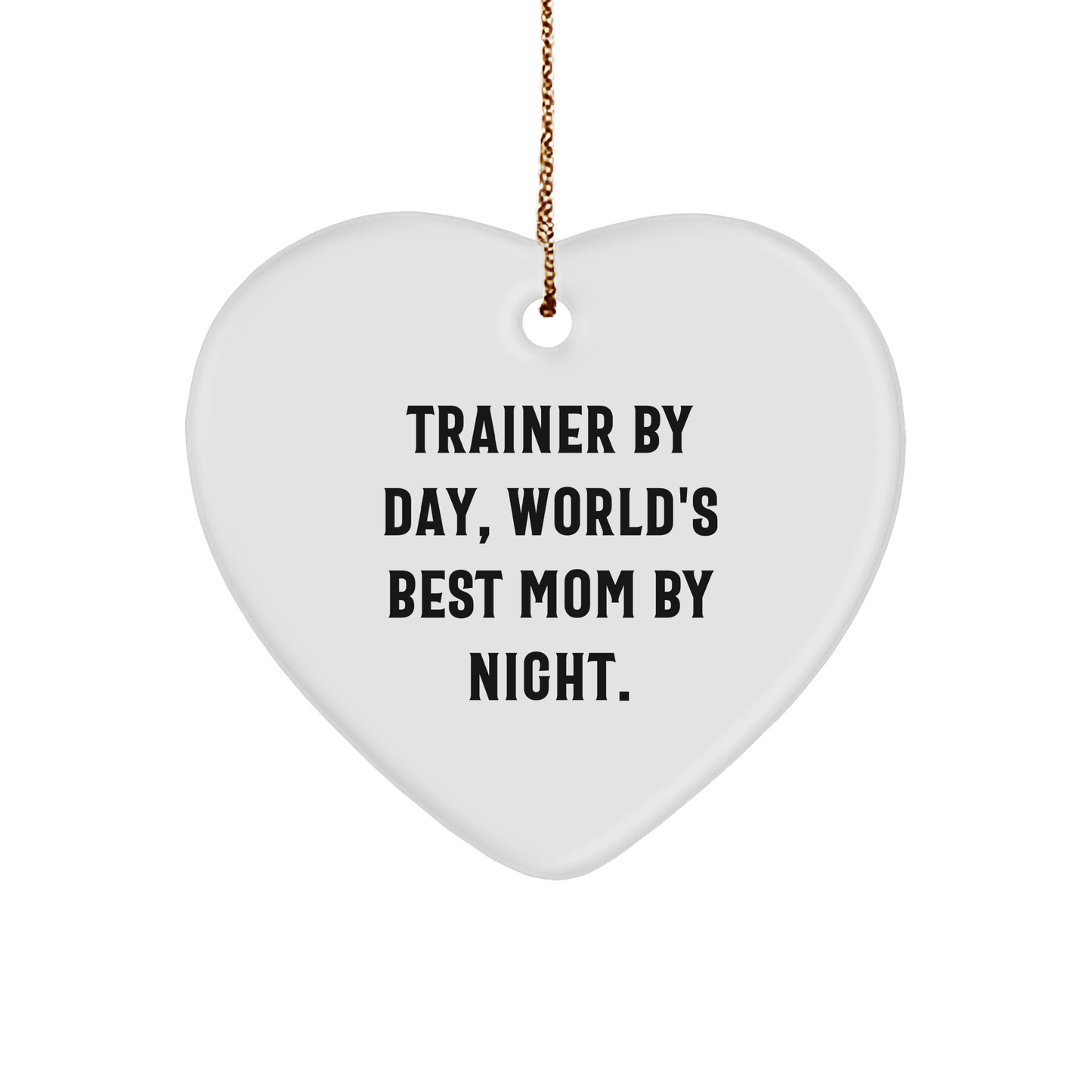 Trainer Gifts from Trainer By Day, World's Best Mom By Night., Heart Ornament for Christmas, Funny Quote Gifts for Trainer - Image 1