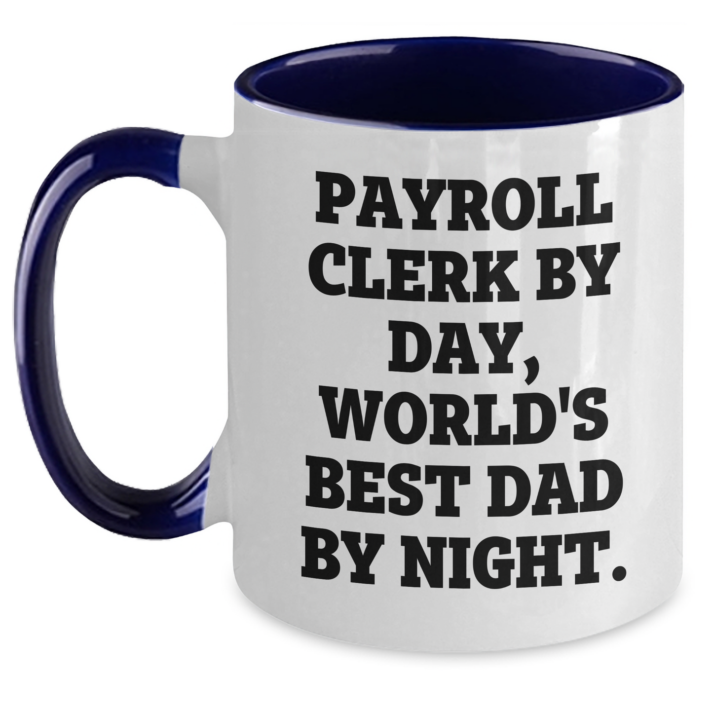 Payroll Clerk Gifts - 'Payroll Clerk By Day, World's Best Dad By Night' Funny Two Tone Coffee Mug for Men, Graduation Unique Gifts from Family, Friends - Main