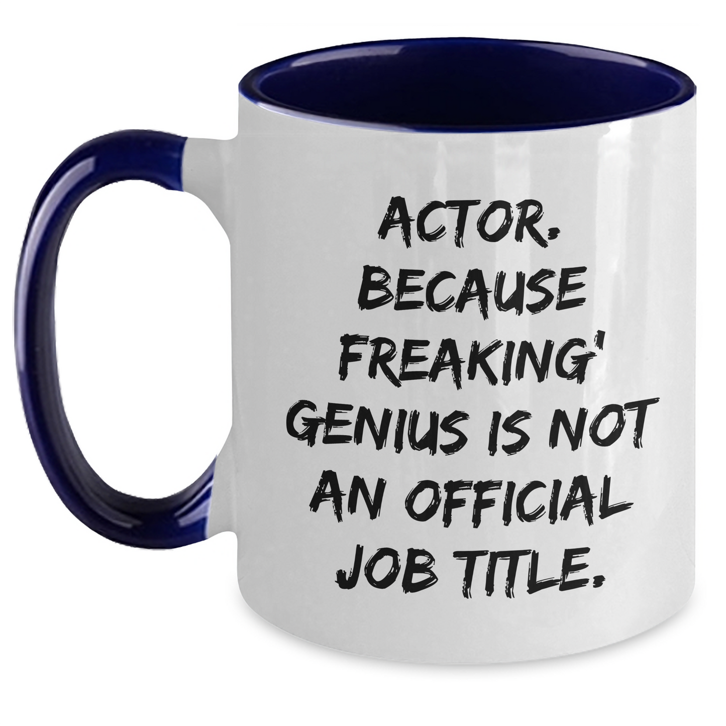 Funny Actor Gifts, Actor Two Tone Coffee Mug, 'Actor. Because Freaking' genius Is Not An Official Job Title.' Graduation Unique Gifts from Friends to Actor - Main