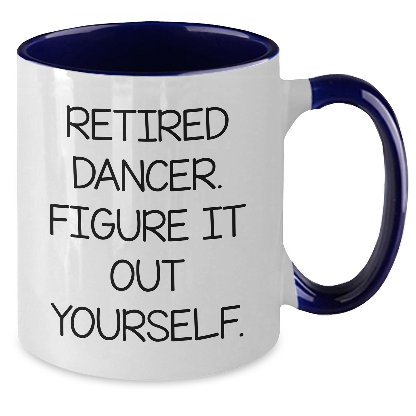 Funny Dancer Gifts for Men - Two Tone Coffee Mugs with Quote 'Retired Dancer. Figure It Out Yourself.' - Gifts from Family, Friends, or Coworkers for Dancer Graduation Unique Gifts - Additional