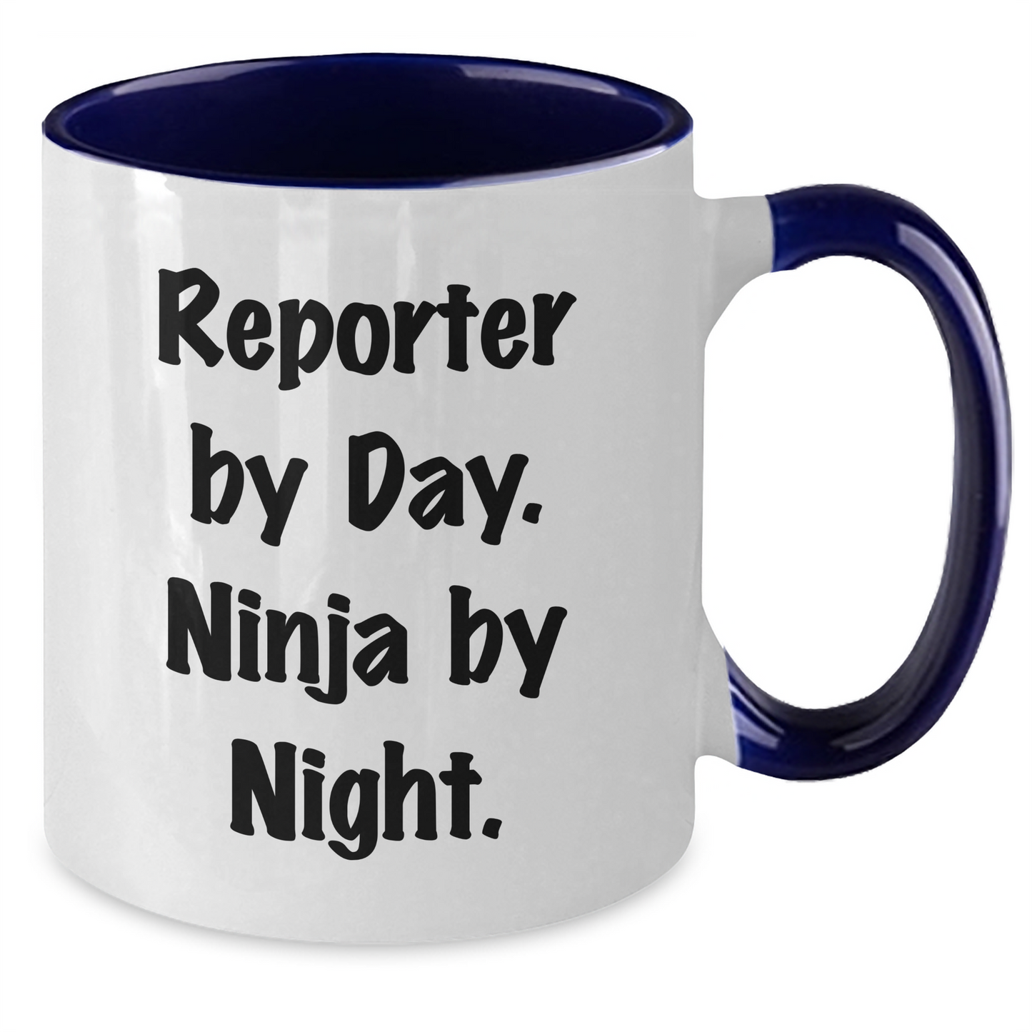 Reporter By Day, Ninja By Night, Two Tone Coffee Mug for Dad's Funny Gift - Gifts from Men, for Reporter - Additional