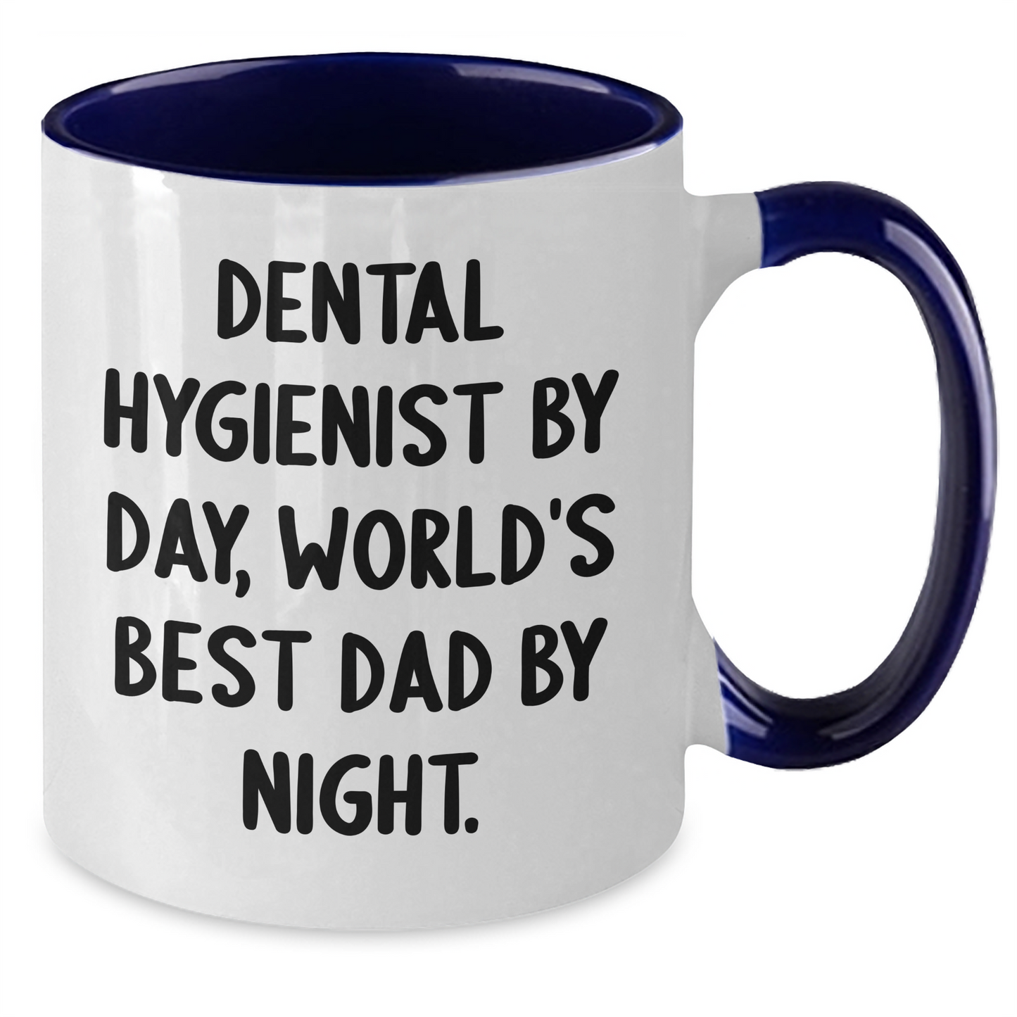 Dental Hygienist Gifts for Father's Day, Funny Quote Two Tone Coffee Mug, Gifts from Men - Additional