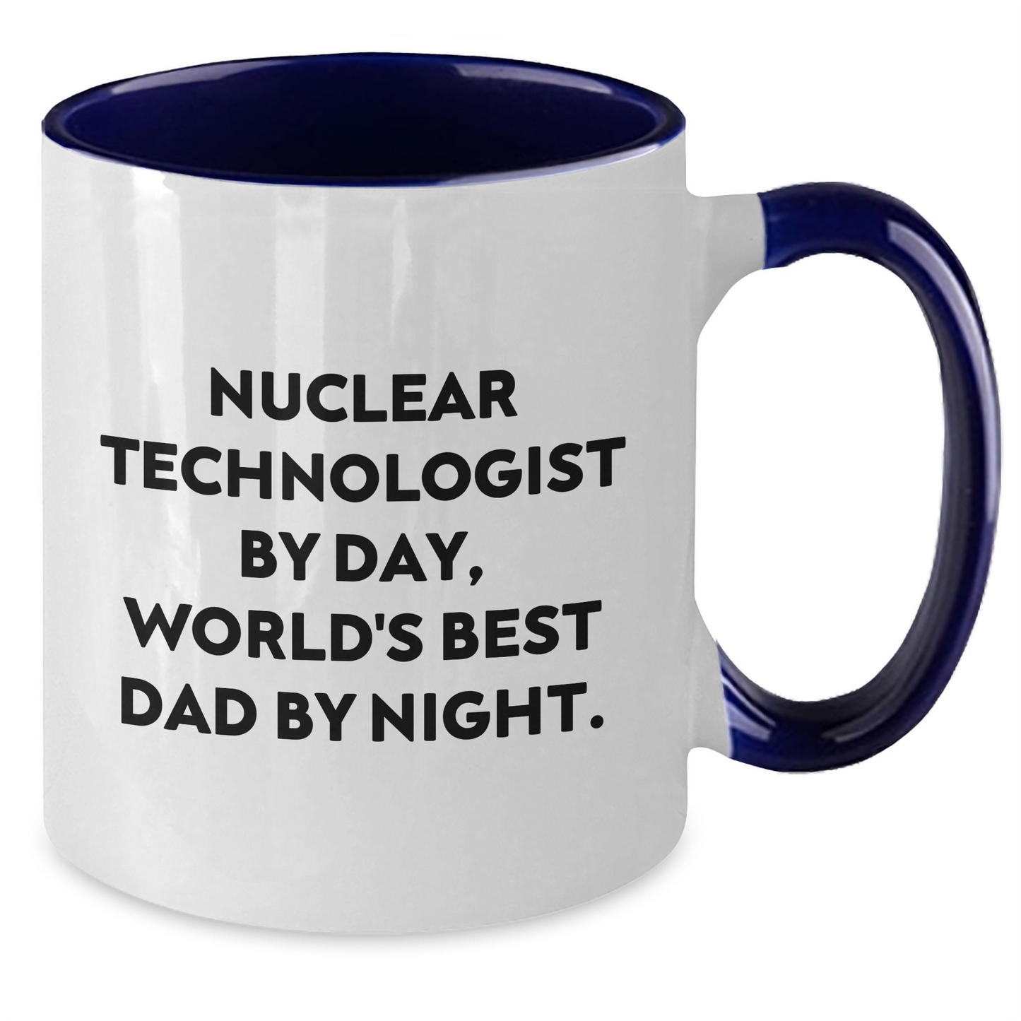Nuclear Technologist Gifts, Funny Mugs for Men, Unique Graduation Presents, 'Nuclear Technologist By Day, World's Best Dad By Night.', Two Tone Coffee Mug - Additional
