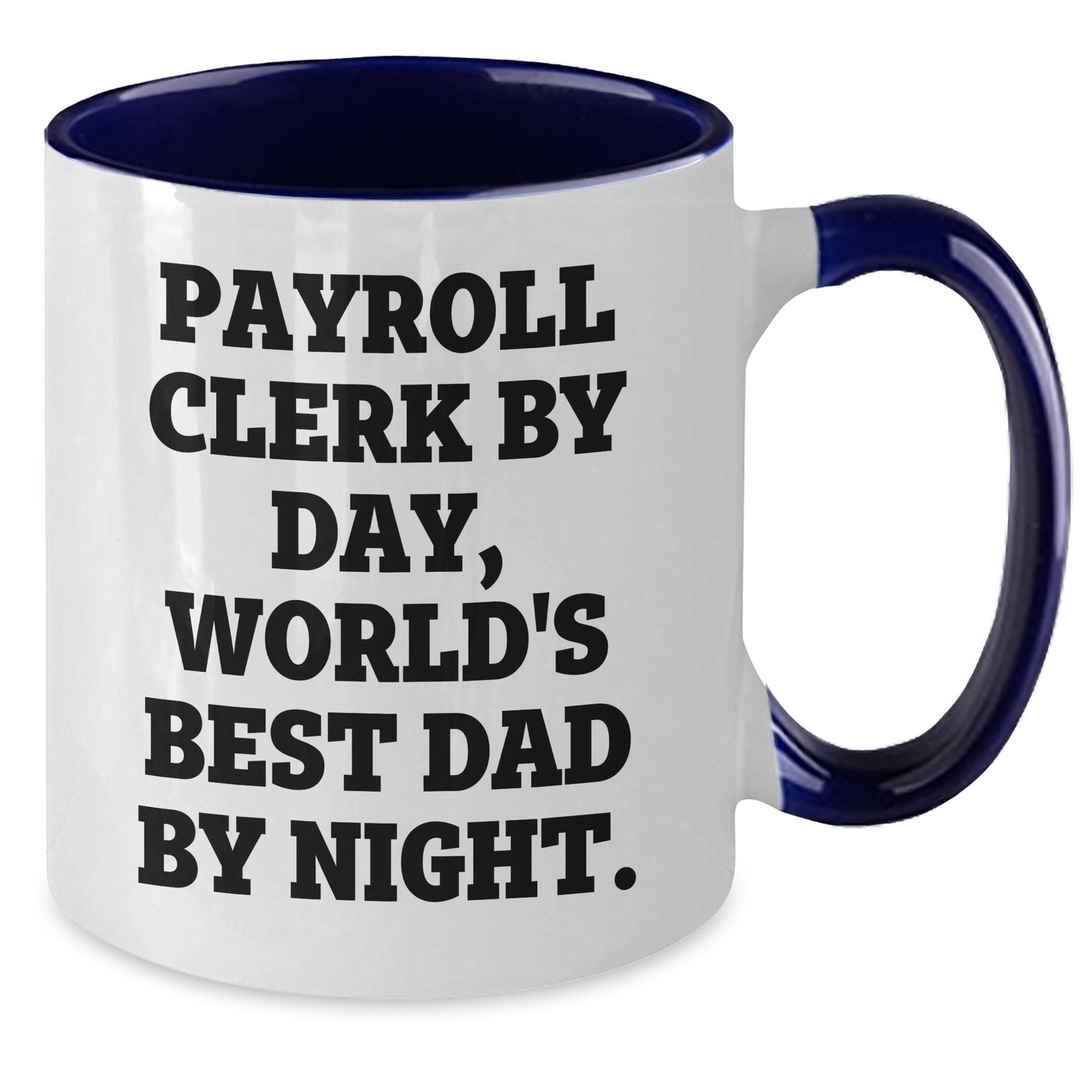 Payroll Clerk Gifts - 'Payroll Clerk By Day, World's Best Dad By Night' Funny Two Tone Coffee Mug for Men, Graduation Unique Gifts from Family, Friends - Additional