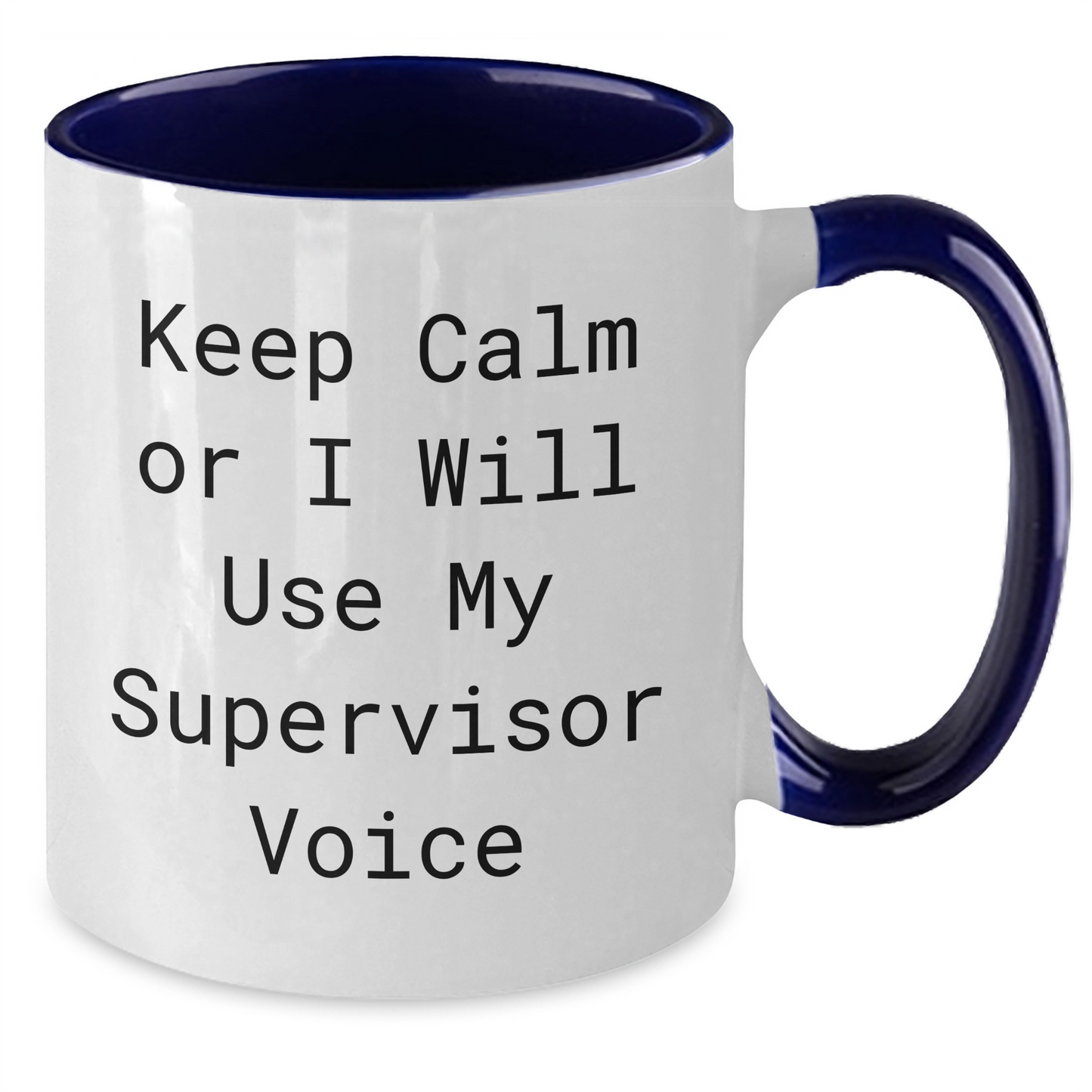 Funny Supervisor Gifts from Friends and Family - Keep Calm Or I Will Use My Supervisor Voice Two Tone Coffee Mug for Men and Women, Graduation Unique Gifts - Additional