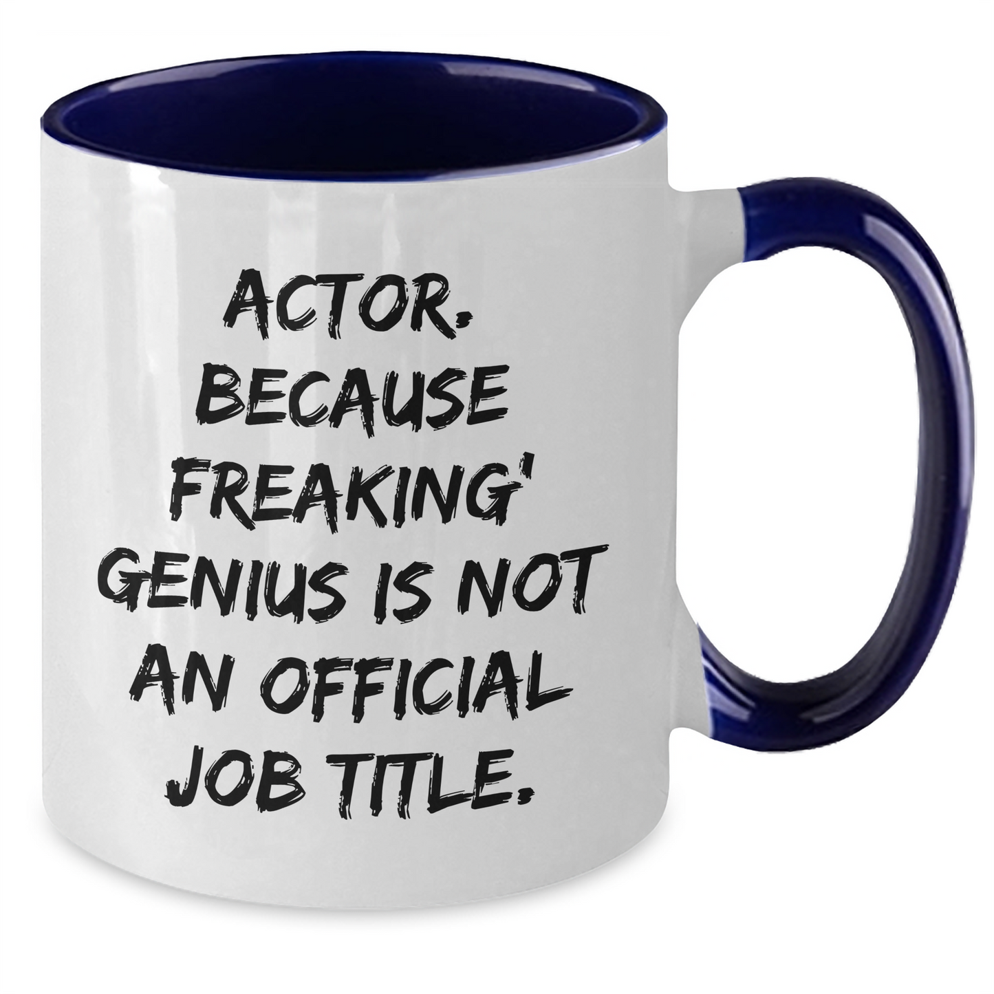 Funny Actor Gifts, Actor Two Tone Coffee Mug, 'Actor. Because Freaking' genius Is Not An Official Job Title.' Graduation Unique Gifts from Friends to Actor - Additional