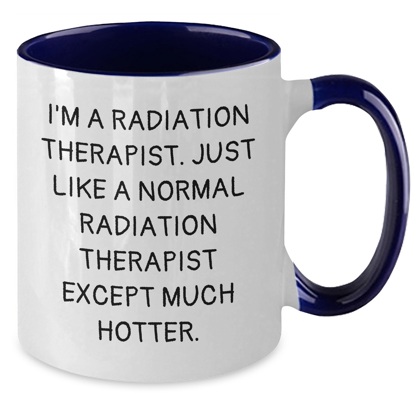 Funny Radiation Therapist Gifts for Radiation Therapist, Two Tone Coffee Mug with Quote, Gifts from Friends, Unique Graduation Gifts for Radiation Therapist - Additional