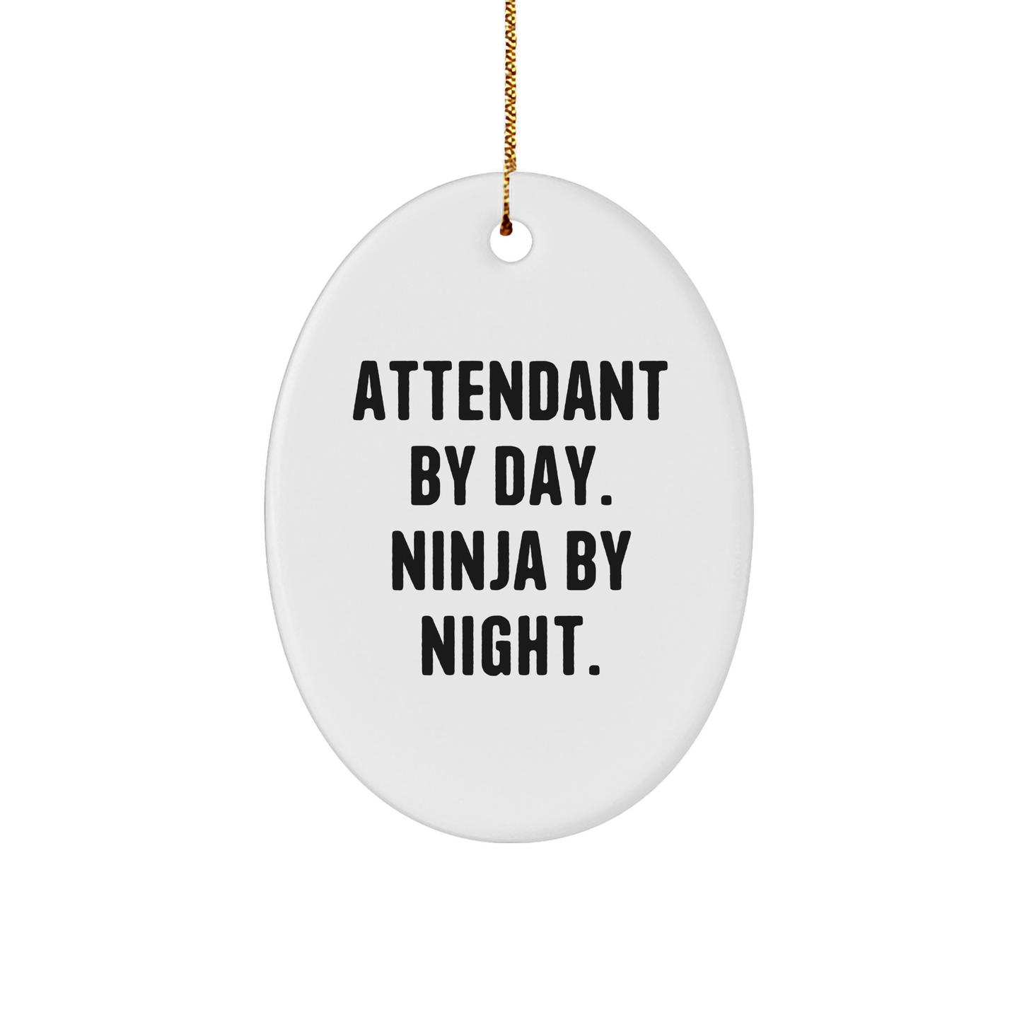 Attendant Gifts by Day, Ninja by Night Oval Ornament, Funny Quote, White, 3.25 - Image 1