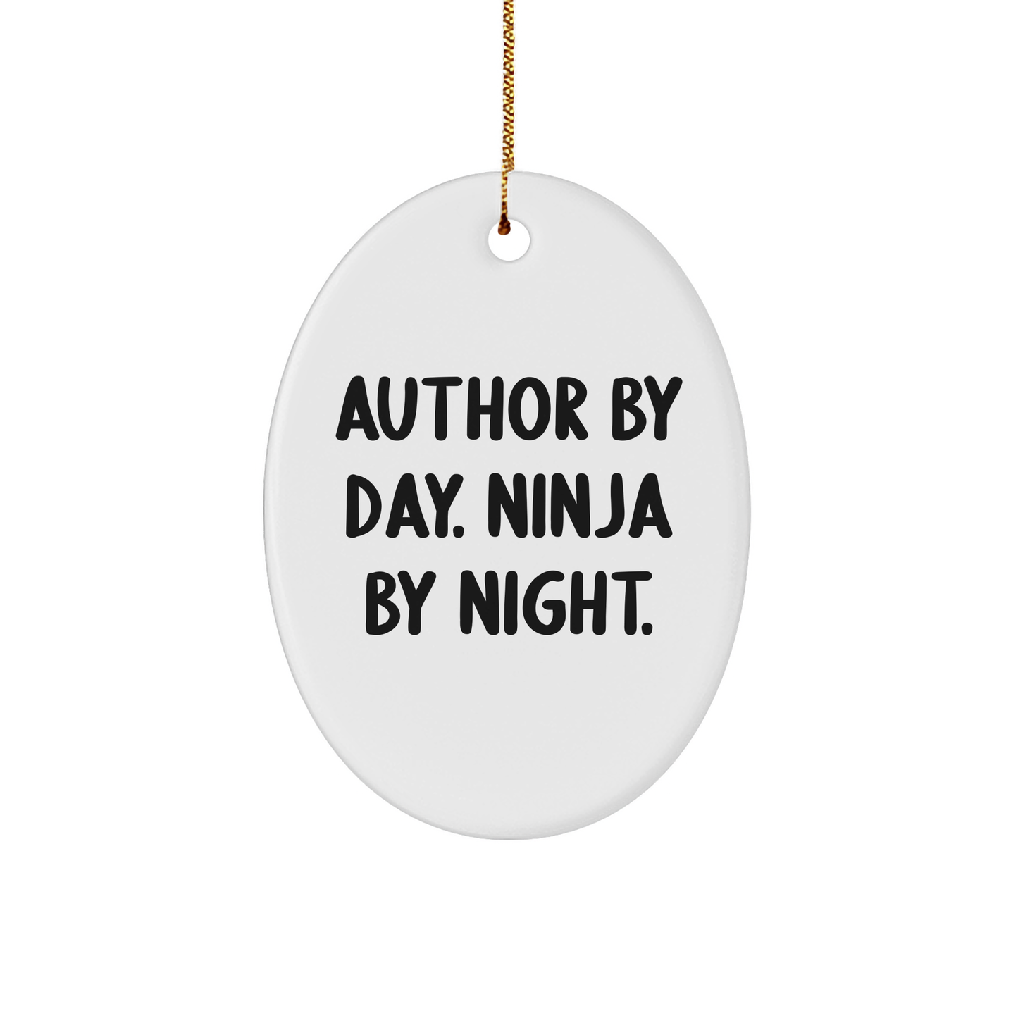Author Gifts from Friends for Author By Day. Ninja By Night. Oval Ornament, Funny Quote, Christmas Unique Gifts - Image 1