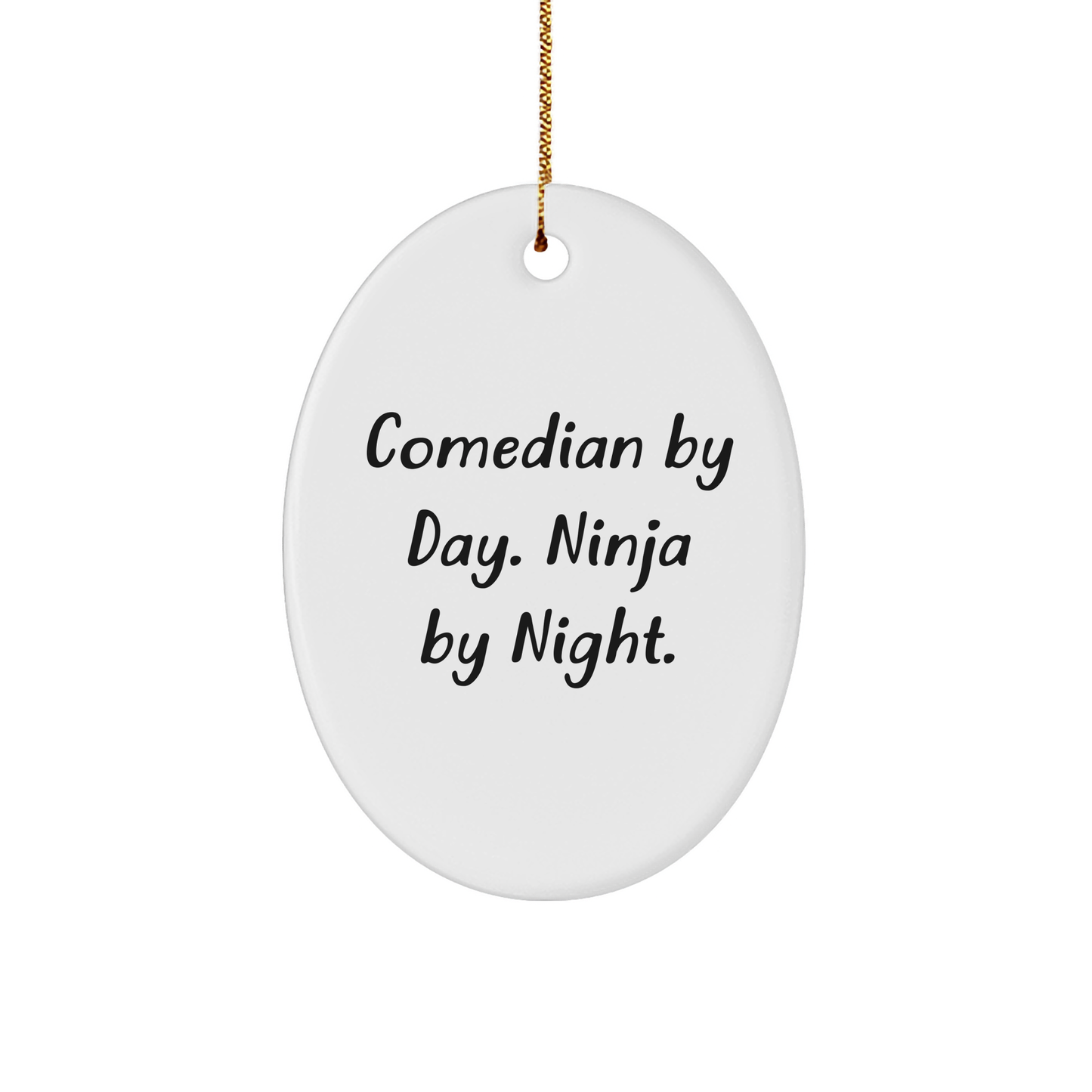 Comedian Gifts from Friends for Christmas - 'Comedian By Day. Ninja By Night.' Oval Ornament, Funny Comedian Quote, White Oval Shaped, Unique Gifts for Him - Image 1