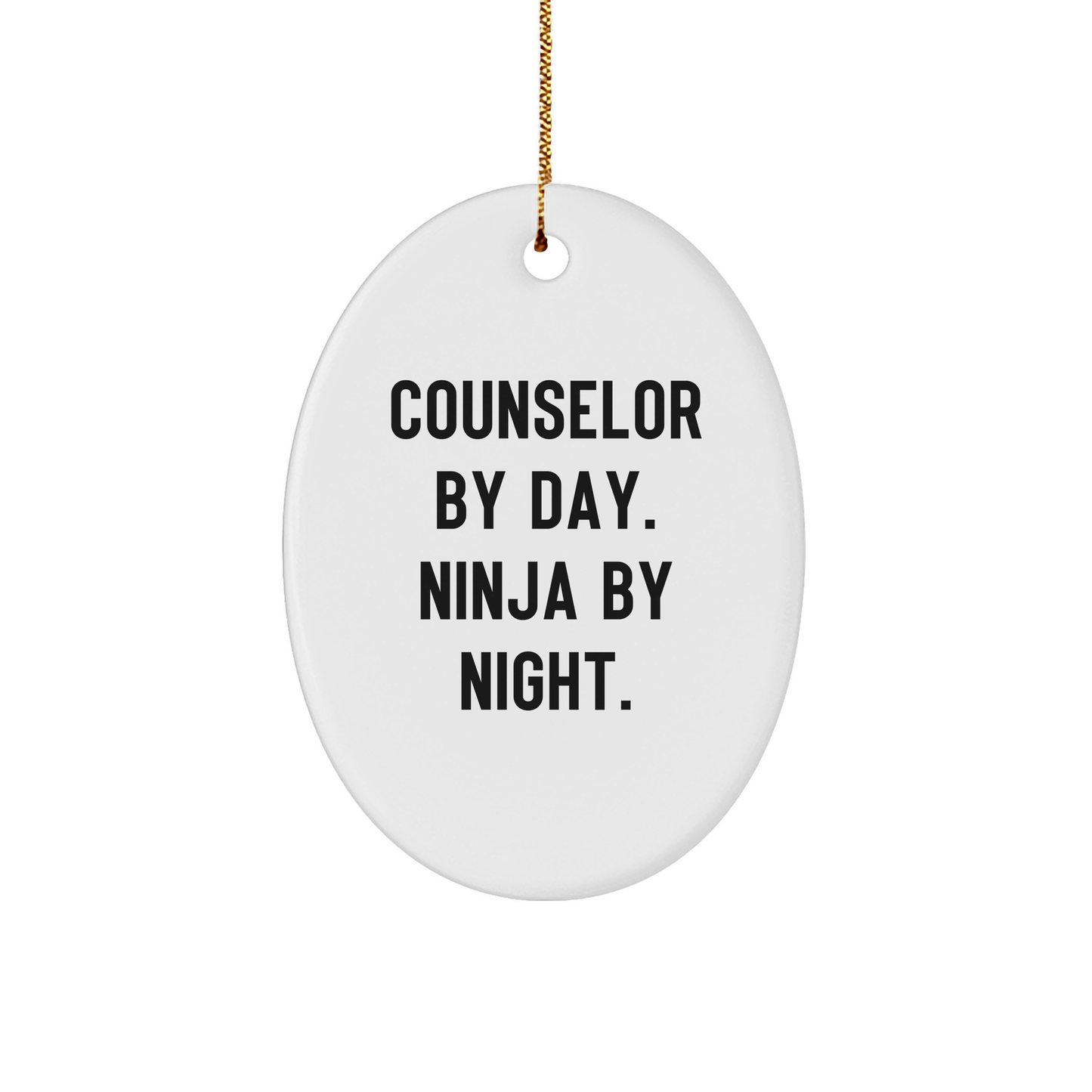 Counselor By Day, Ninja By Night Oval Ornament Gifts for Counselor, Funny Quote, Christmas Unique Presents from Family - Image 1