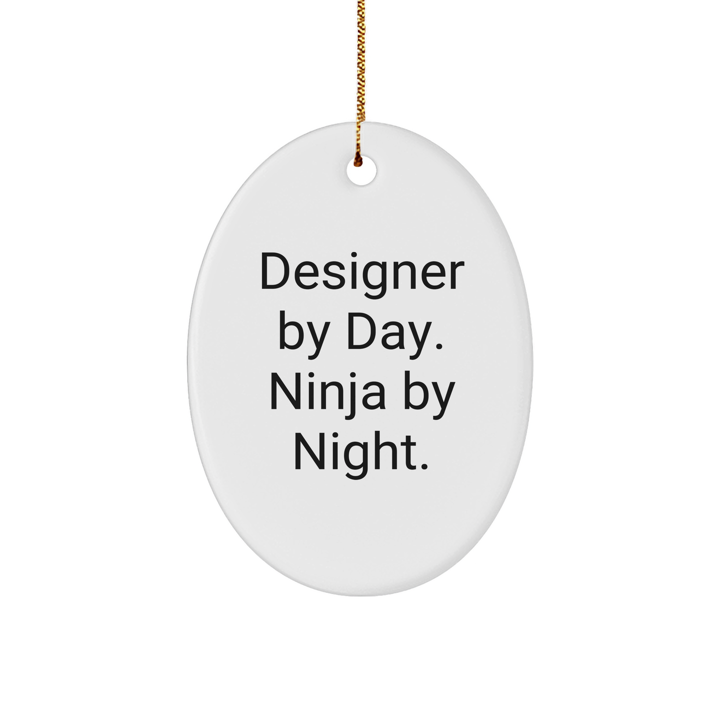 Designer Gifts from Friends - 'Designer By Day. Ninja By Night.' Oval Ornament, Christmas Unique Present for Designer, Men, Women, Coworkers, Family - Image 1