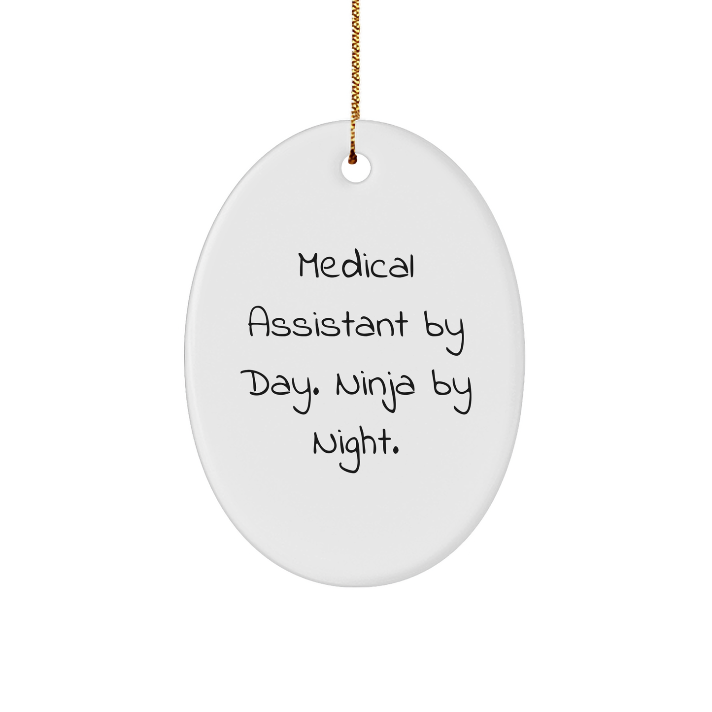 Medical Assistant Gifts By Day Oval Ornament - Funny Quote Christmas Memorable Present for Medical Assistant Friends Family Men Women - Image 1