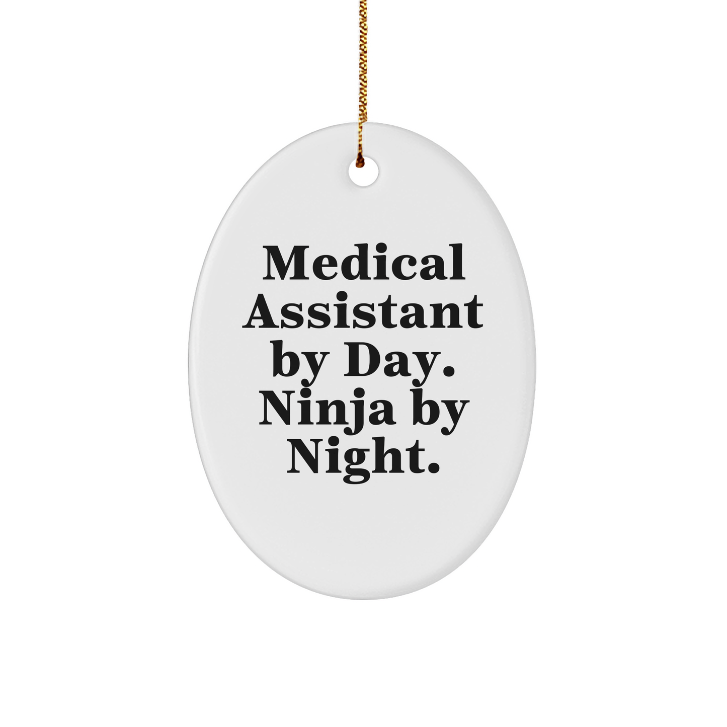 Medical Assistant Gifts by Day, Ninja by Night, Oval Ornament, Gifts from Friends, Gifts for Medical Assistants, Christmas Unique - Image 1
