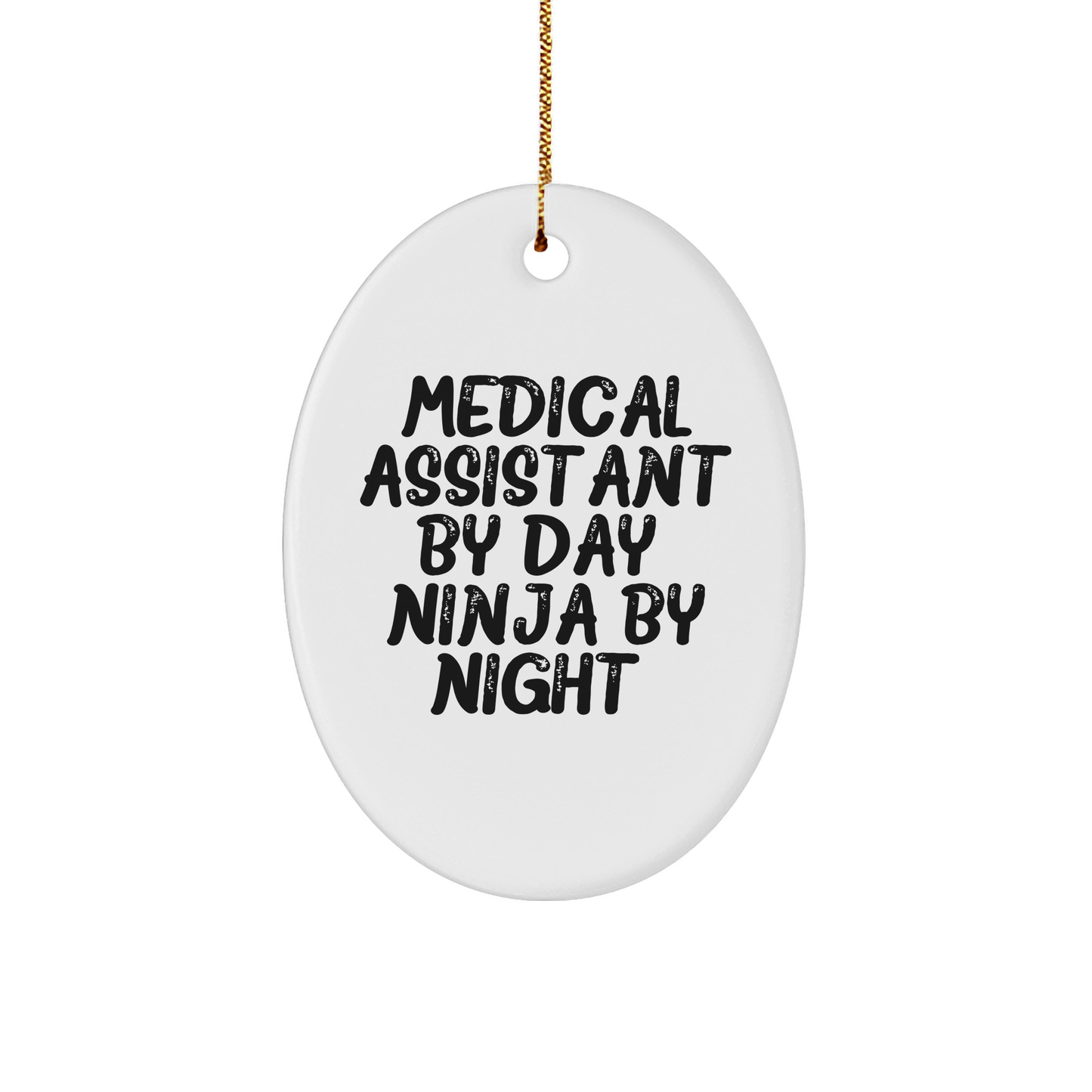 Medical Assistant Gifts from Friends - Oval Ornament with 'Medical Assistant By Day. Ninja By Night.' Quote, White, 3.25'' Tall - Gifts for Medical Assistant - Image 1