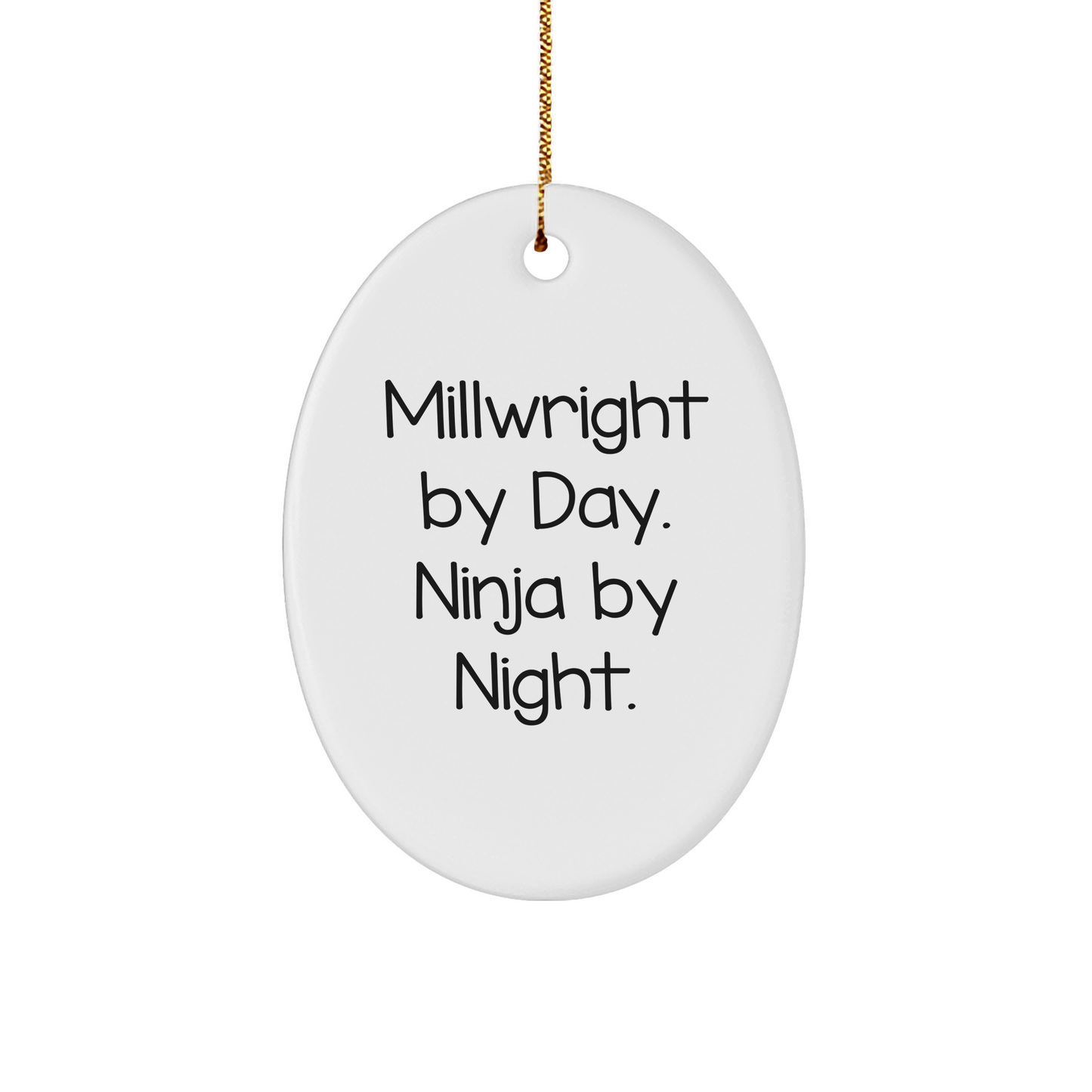 Millwright Gifts from Men - Funny Oval Ornament for Christmas - 'Millwright By Day. Ninja By Night.' - Image 1
