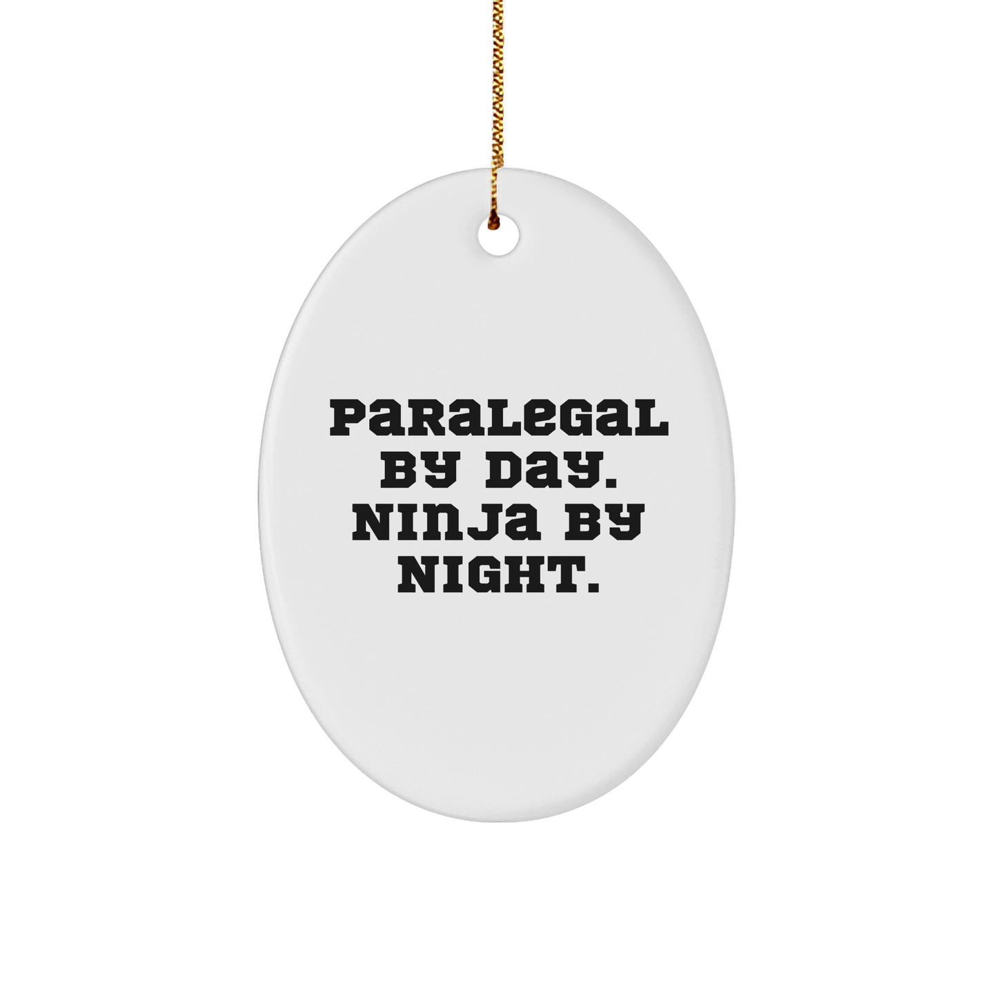 Paralegal Gifts from Friends - Funny Quote Oval Ornament for Men and Women, Christmas Unique Gifts for Paralegal, Oval Shaped Ornament for Home Decor - Image 1