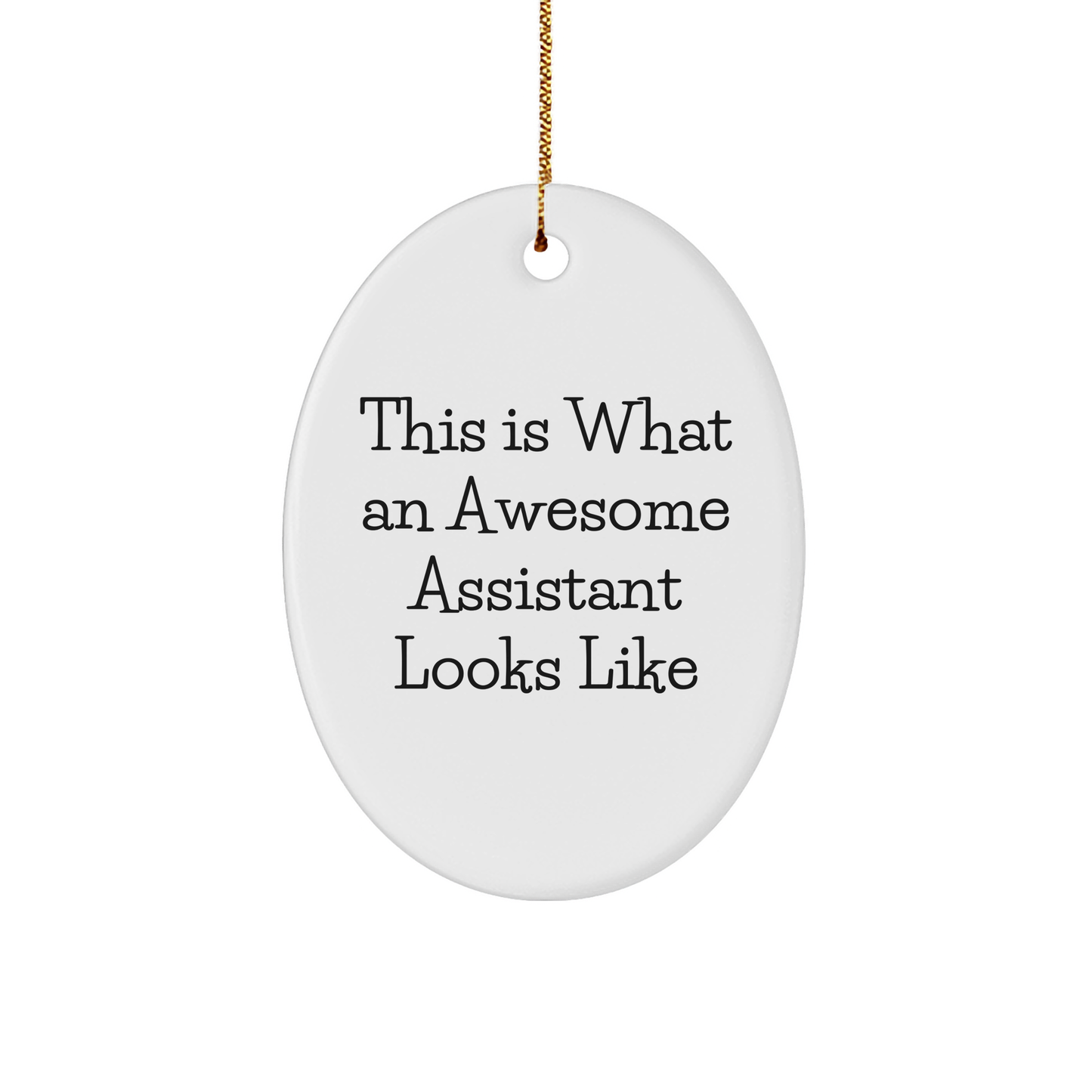 Funny Assistant Gifts from Men to Friends - This Is What An Awesome Assistant Looks Like Oval Ornament, White, 3.25" Tall - Image 1