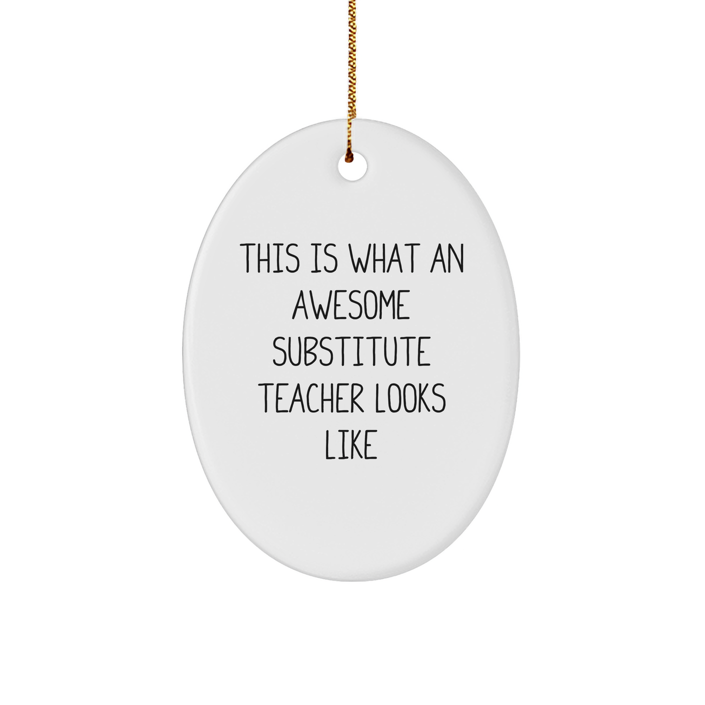 Funny Substitute Teacher Gifts, This Is What An Awesome Teacher Looks Like, Oval Ornament for Christmas, Gifts from Friends to Substitute Teacher - Image 1