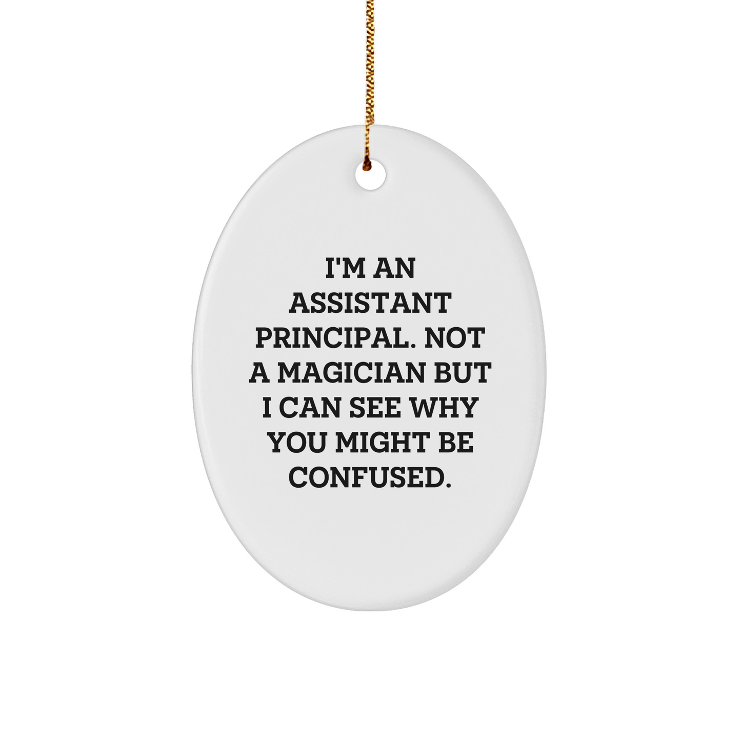 Funny Assistant Principal Gifts from Friends - 'I'm An Assistant Principal' Oval Ornament for Christmas - Image 1