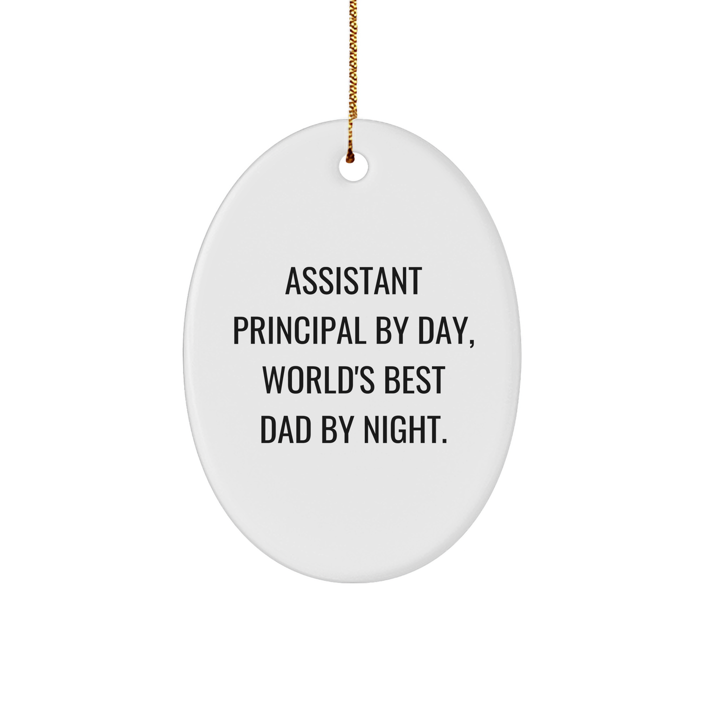 Funny Assistant Principal Gifts by Day, World's Best Dad Oval Ornaments By Night - Christmas Unique Gifts from Family, Friends, or Coworkers for Assistant Principal - Image 1