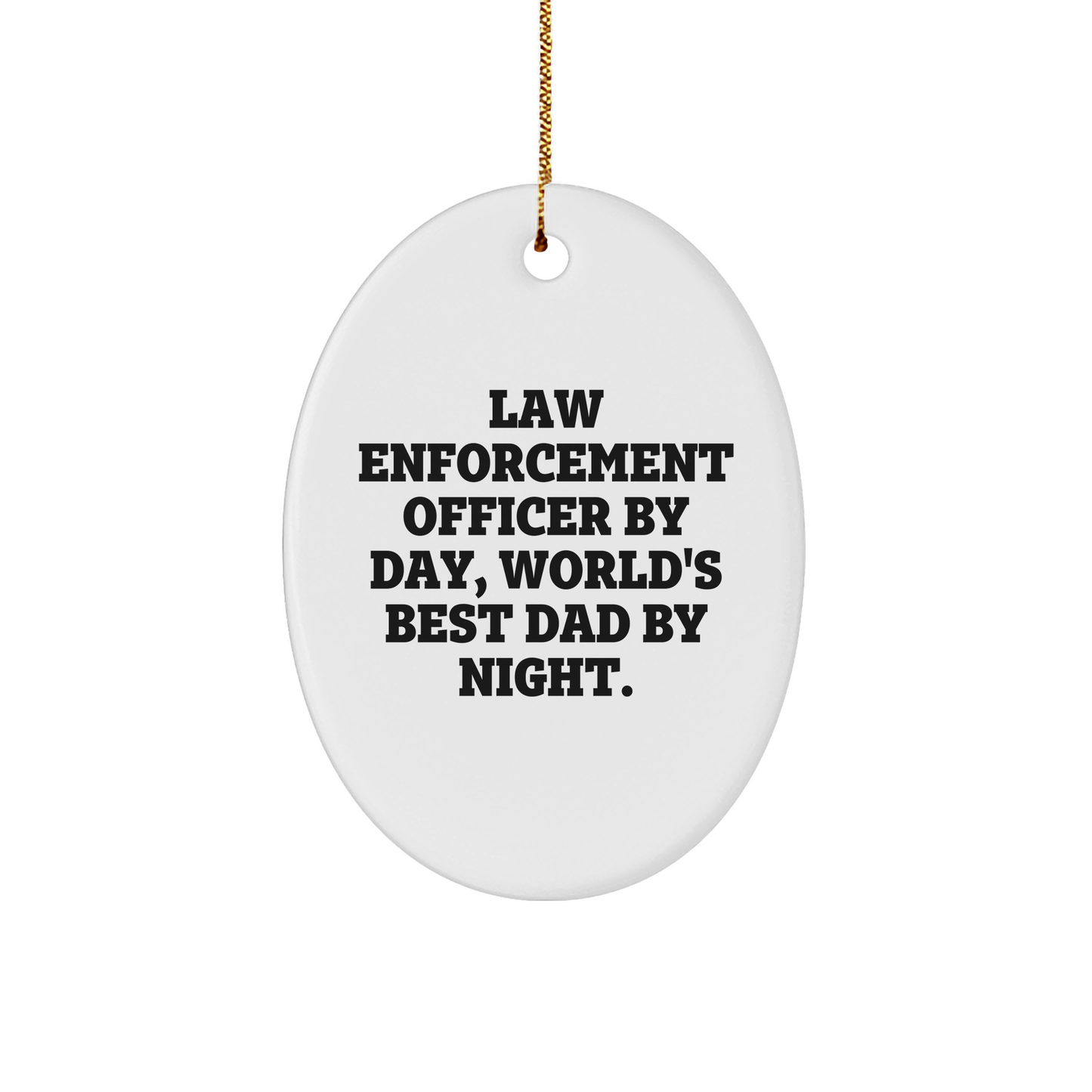 Law Enforcement Officer Gifts, Funny Oval Ornament, 'By Day, World's Best Dad By Night' Quote, Christmas Unique Gifts for Men from Family - Image 1