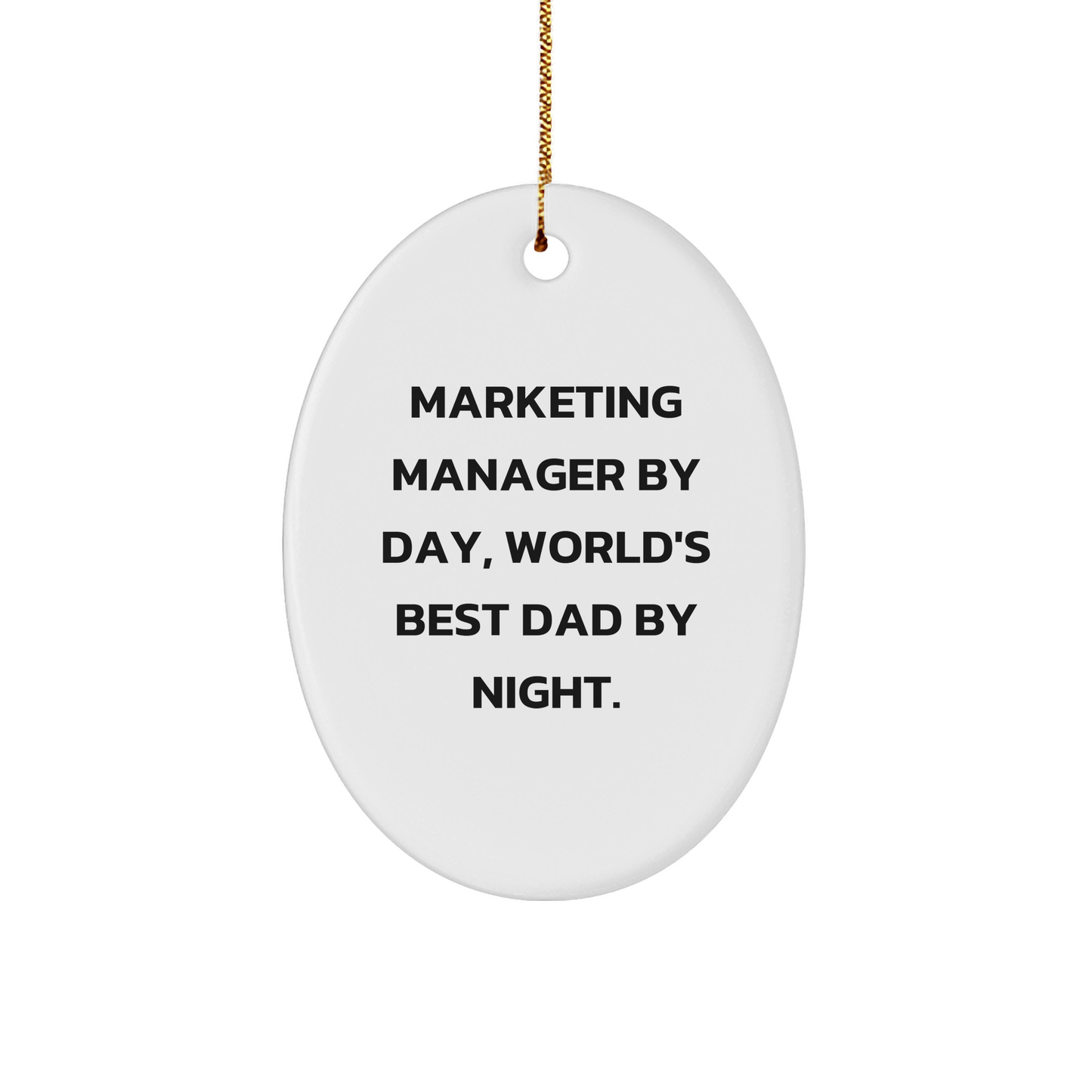 Marketing Manager Gifts, Funny Quotes Oval Ornament, 'Marketing Manager By Day, World's Best Dad By Night.' Christmas Unique Gift for Marketing Manager - Image 1