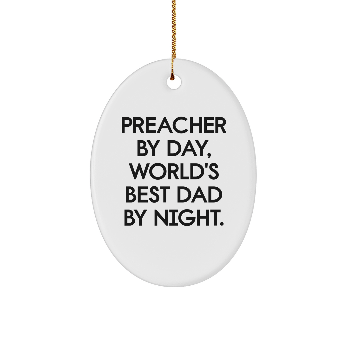 Preacher Gifts, Funny Quote Oval Ornament, Christmas Unique Gifts from Dad, Gifts for Preacher - Image 1