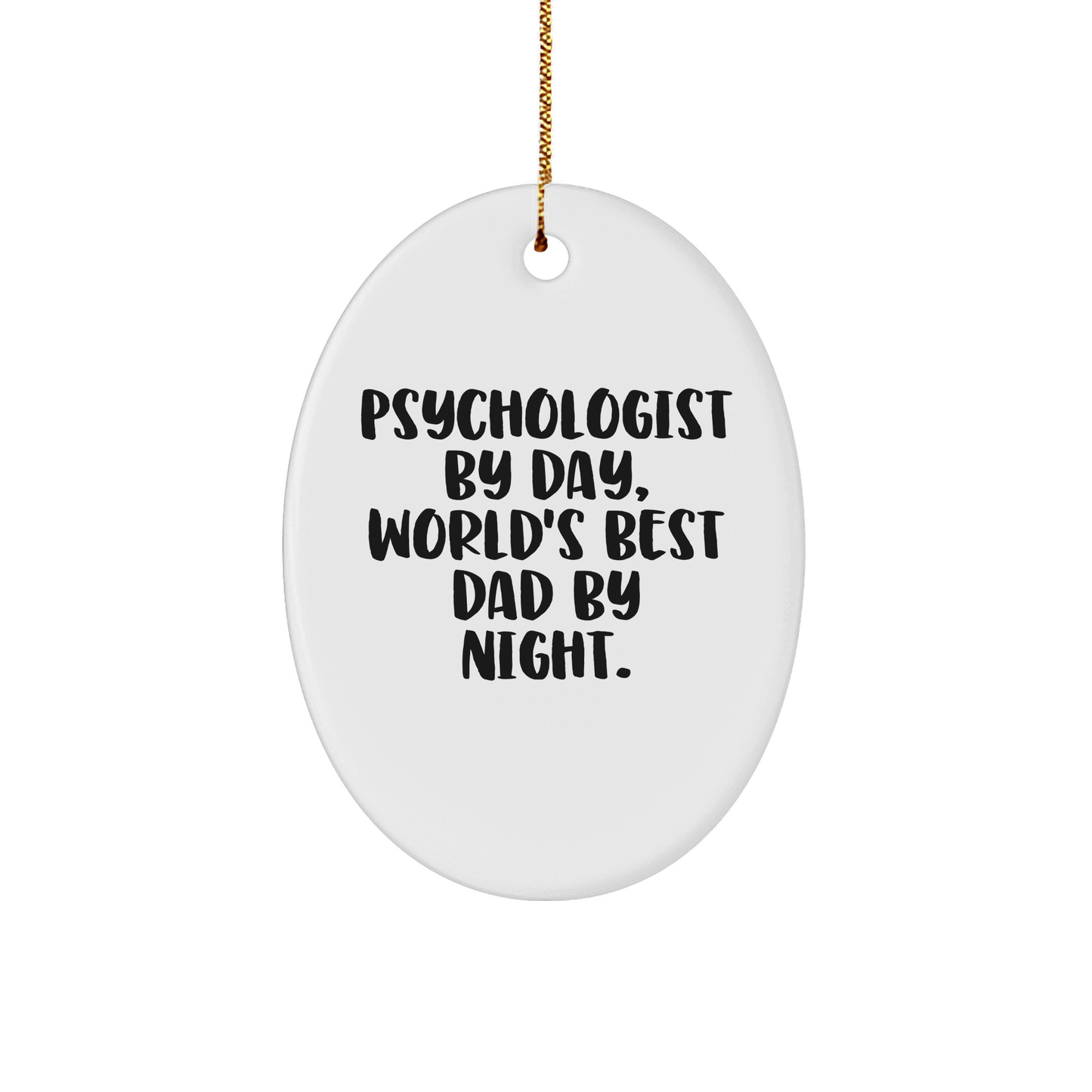 Funny Psychologist Gifts, Oval Ornament, Quote Fun, Christmas Unique - Image 1