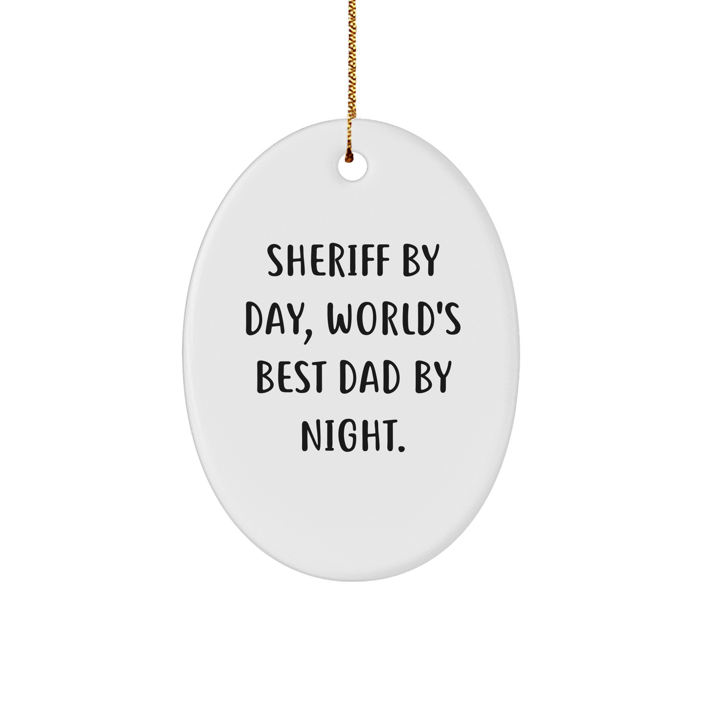 Sheriff Gifts for Men, Sheriff By Day, World's Best Dad By Night Oval Ornament, Funny Quote, Christmas Unique Gifts from Men to Sheriff - Image 1