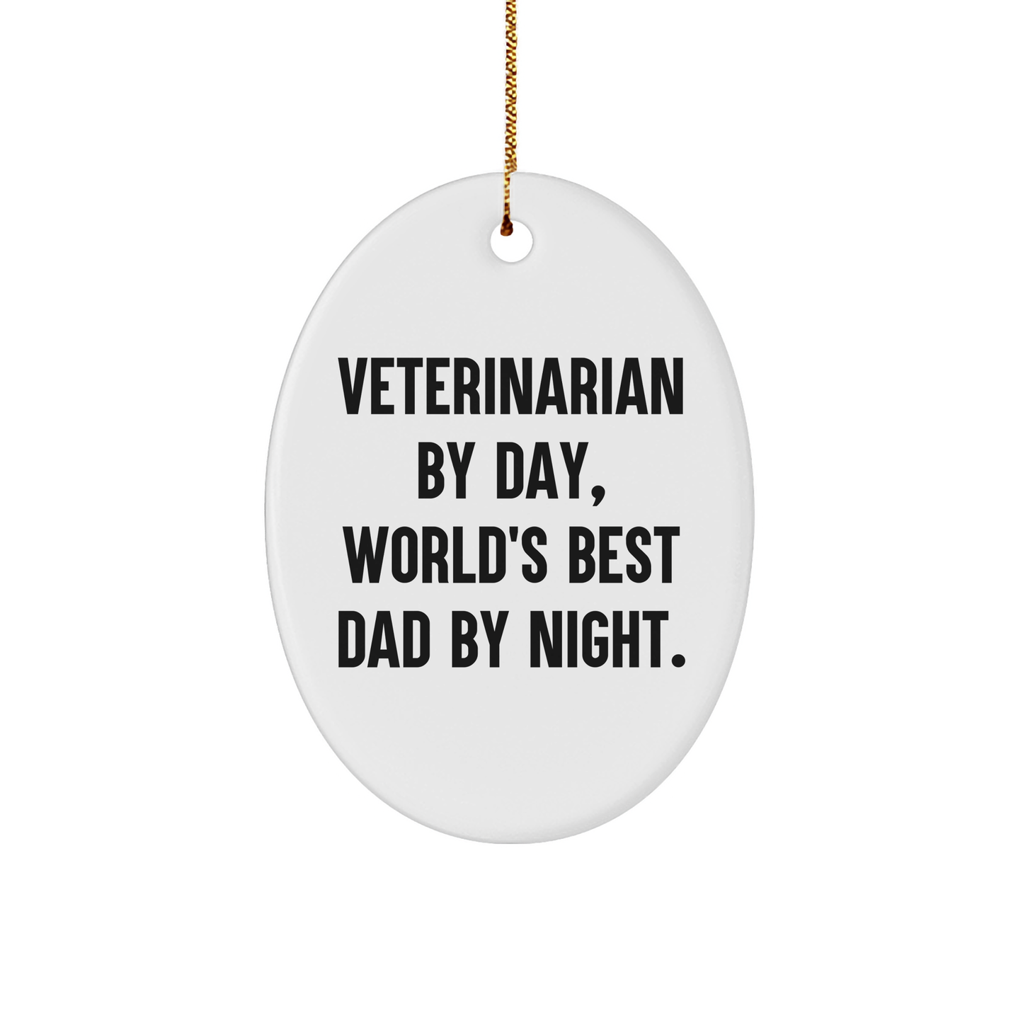 Veterinarian Gifts for Men, Funny Oval Ornament - 'Veterinarian By Day, World's Best Dad By Night.' - Christmas Unique Gifts from Family - Image 1