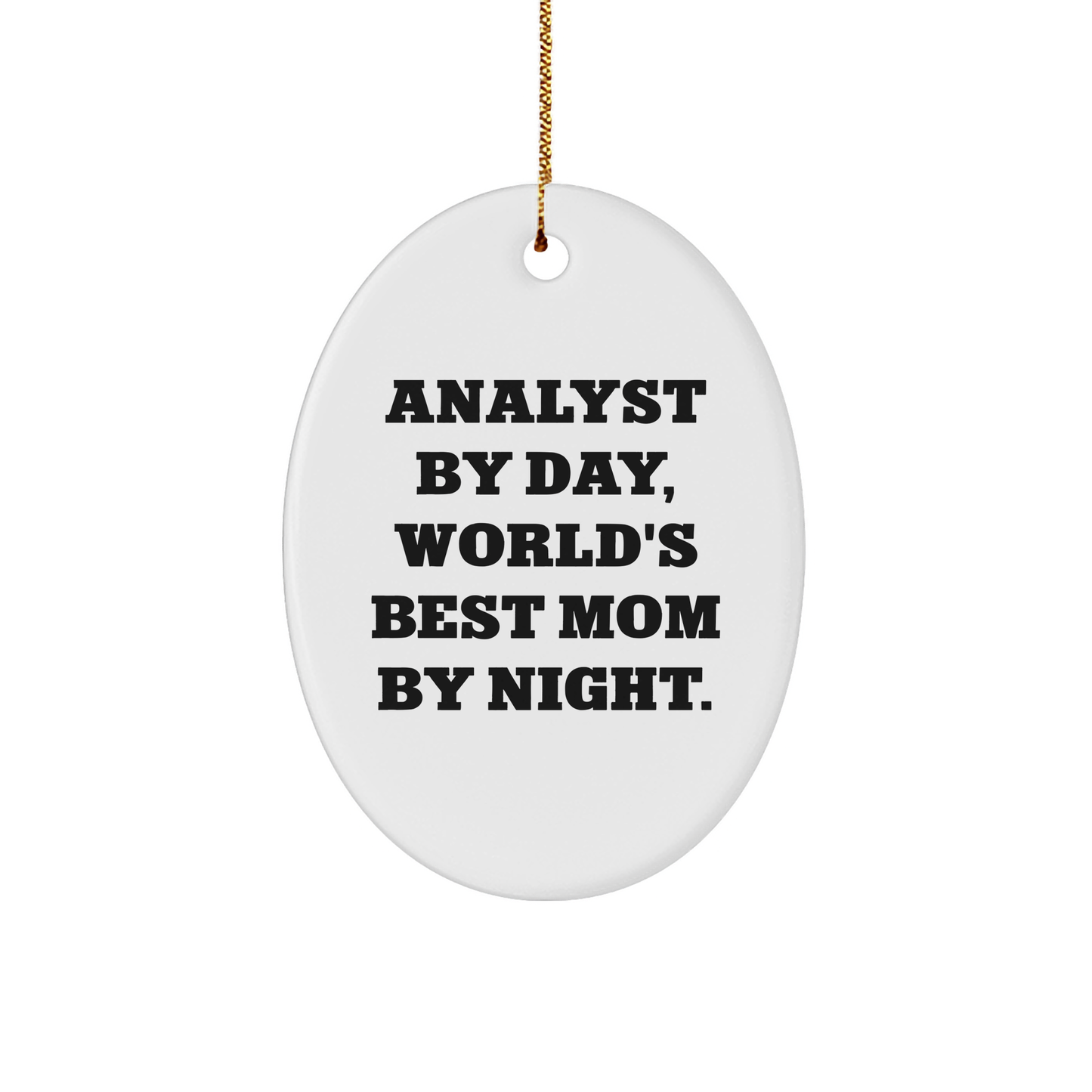 Funny Analyst Gifts for Mom - Oval Ornament, 'Analyst By Day, World's Best Mom By Night.' - Christmas Memorable Presents from Family to Friends - Image 1