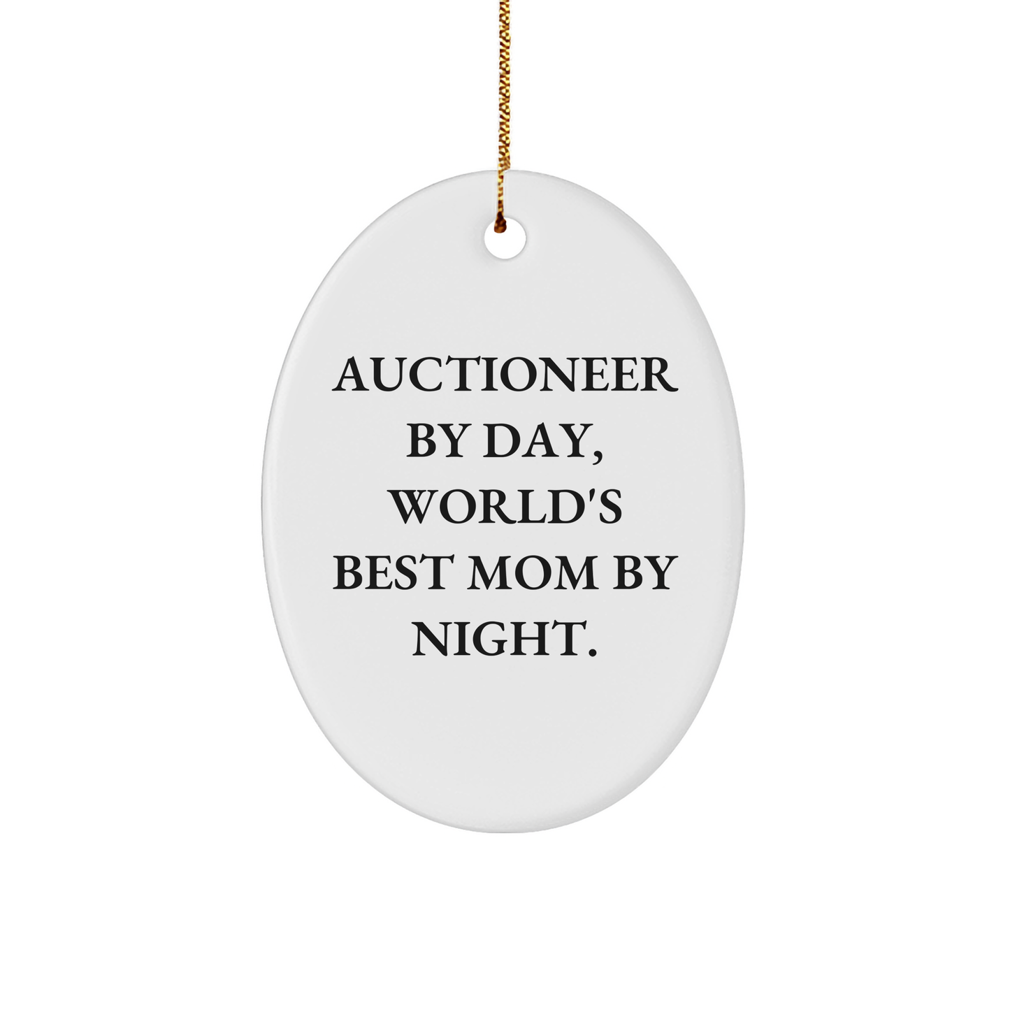 Auctioneer Gifts from Friends, Auctioneer By Day, World's Best Mom By Night., Oval Ornament for Christmas Unique Gifts - Image 1