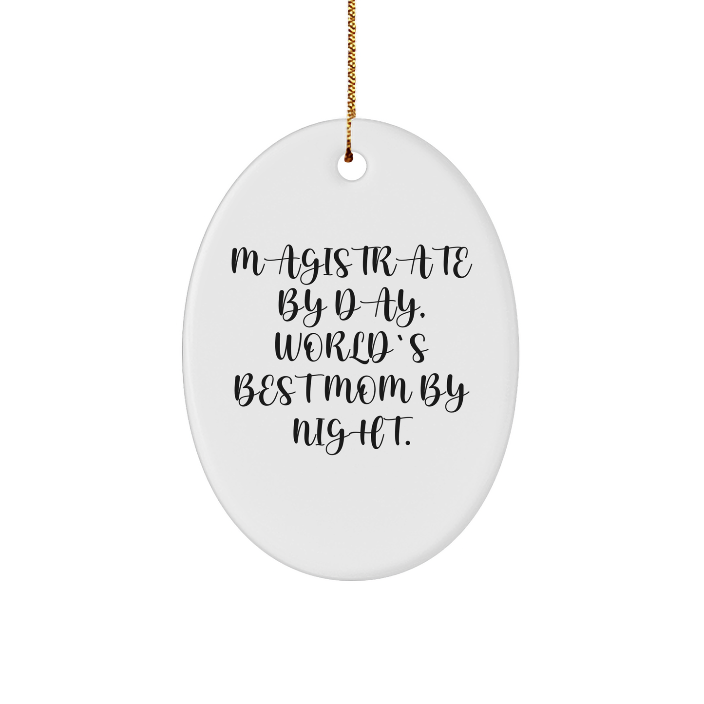 Magistrate Gifts for Men, Oval Ornament with 'Magistrate By Day, World's Best Mom By Night.' Quote, Fun Christmas Unique Gift from Friends - Image 1