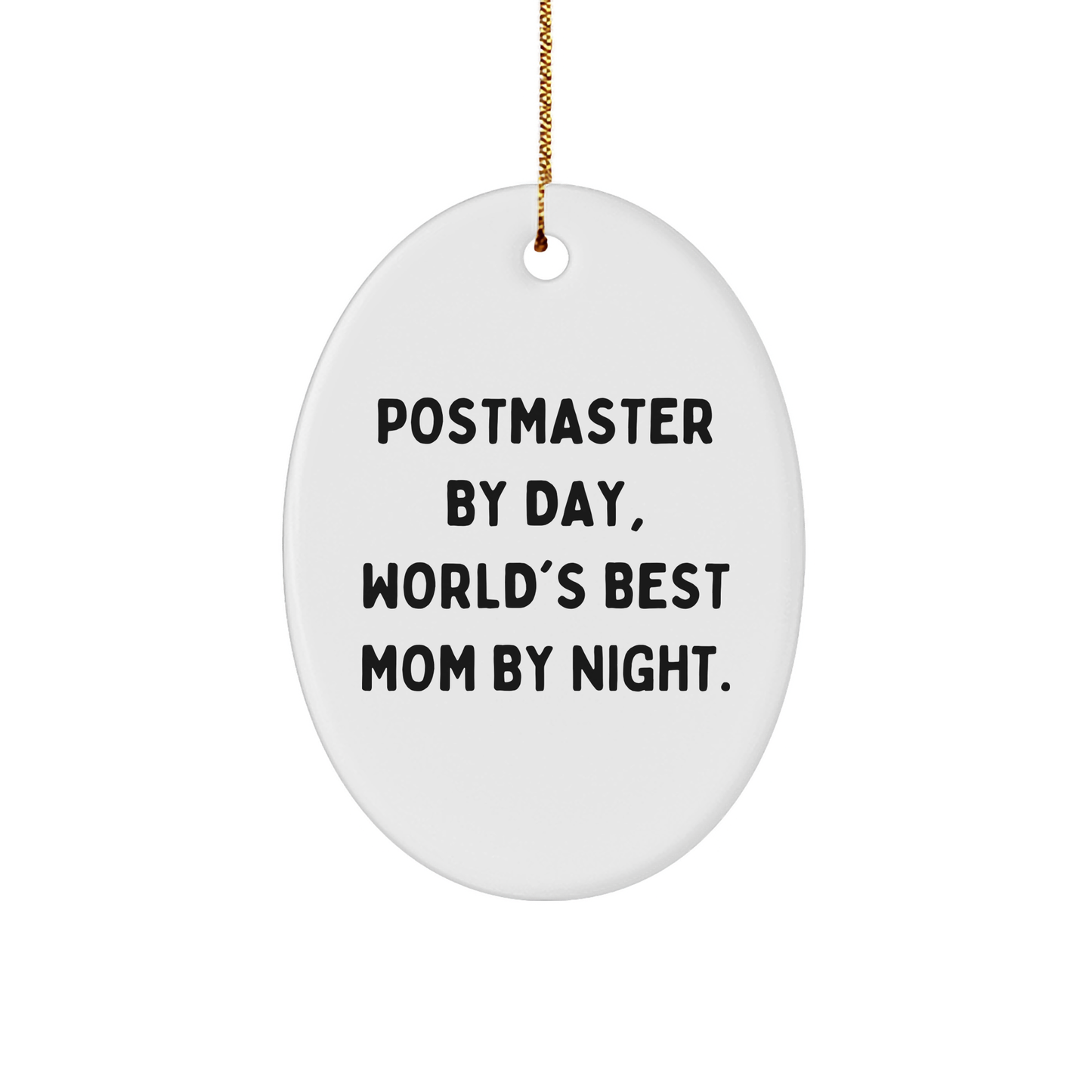 Postmaster Gifts, Oval Ornament, Funny Quote, 'By Day, World's Best Mom By Night.' - Gifts from Mom to Postmaster for Christmas - Image 1