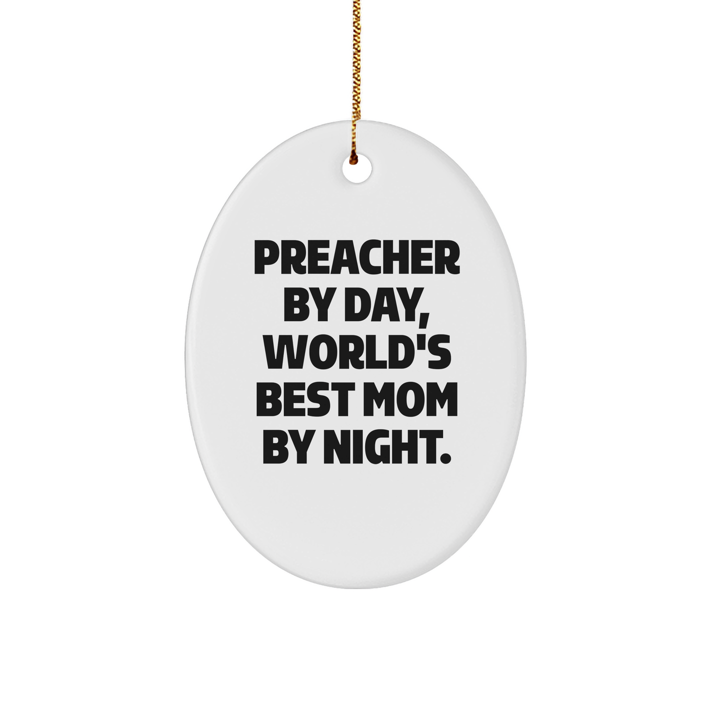 Preacher Gifts by Day, Funny Oval Ornament by Night, Gifts from Friends for Christmas - Image 1