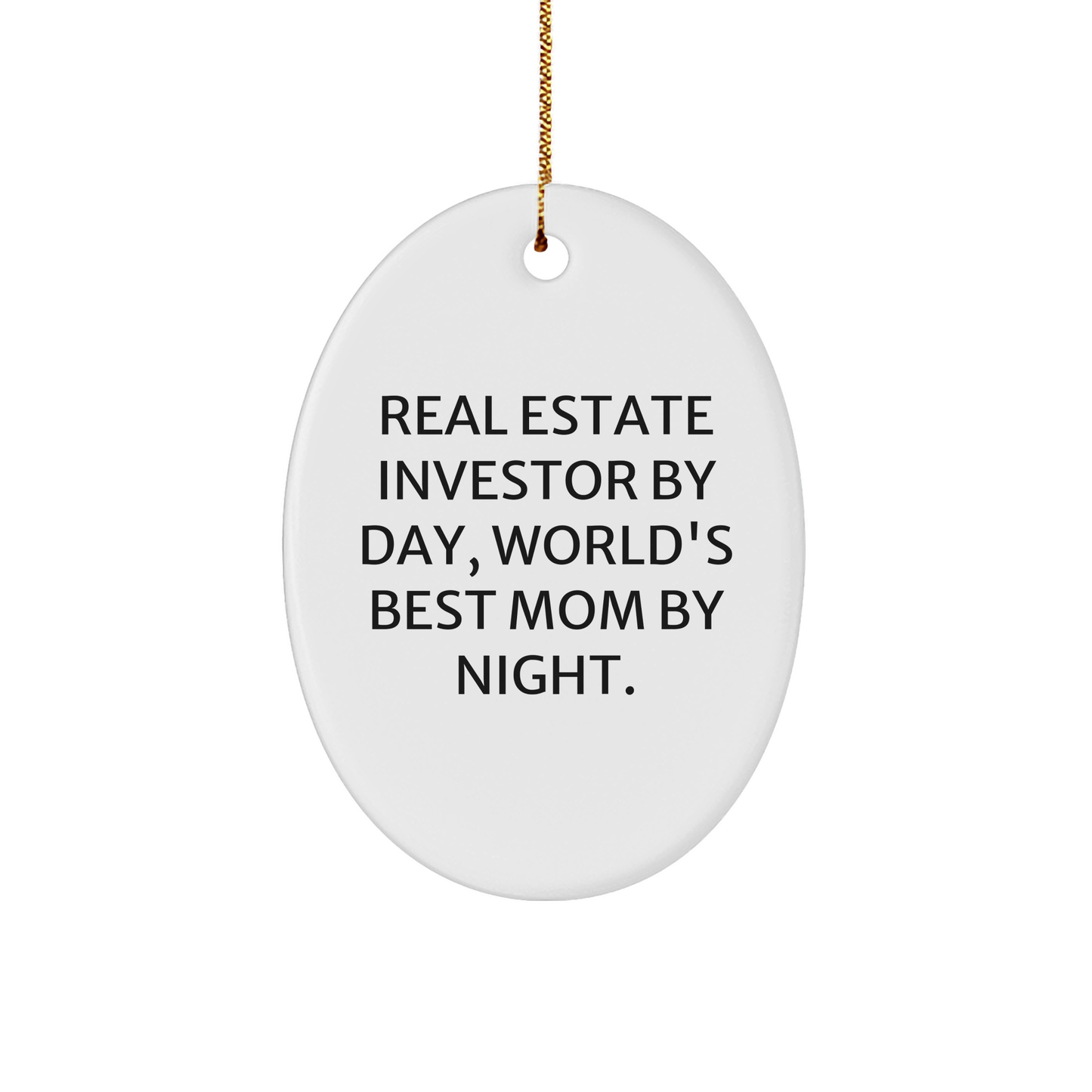 Real Estate Investor Gifts from Mom - Christmas Oval Ornament 'Real Estate Investor By Day, World's Best Mom By Night.' for Him - Image 1