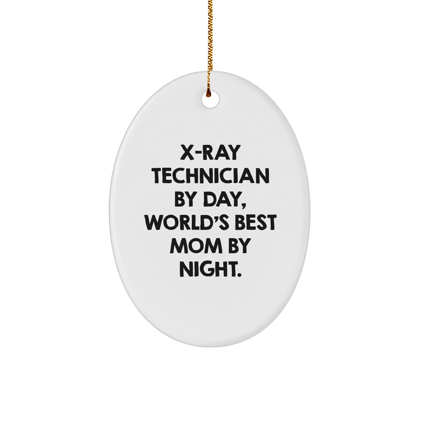 X-Ray Technician Gifts from Mom, Christmas Oval Ornament - X-Ray Technician By Day, World's Best Mom By Night. - Image 1