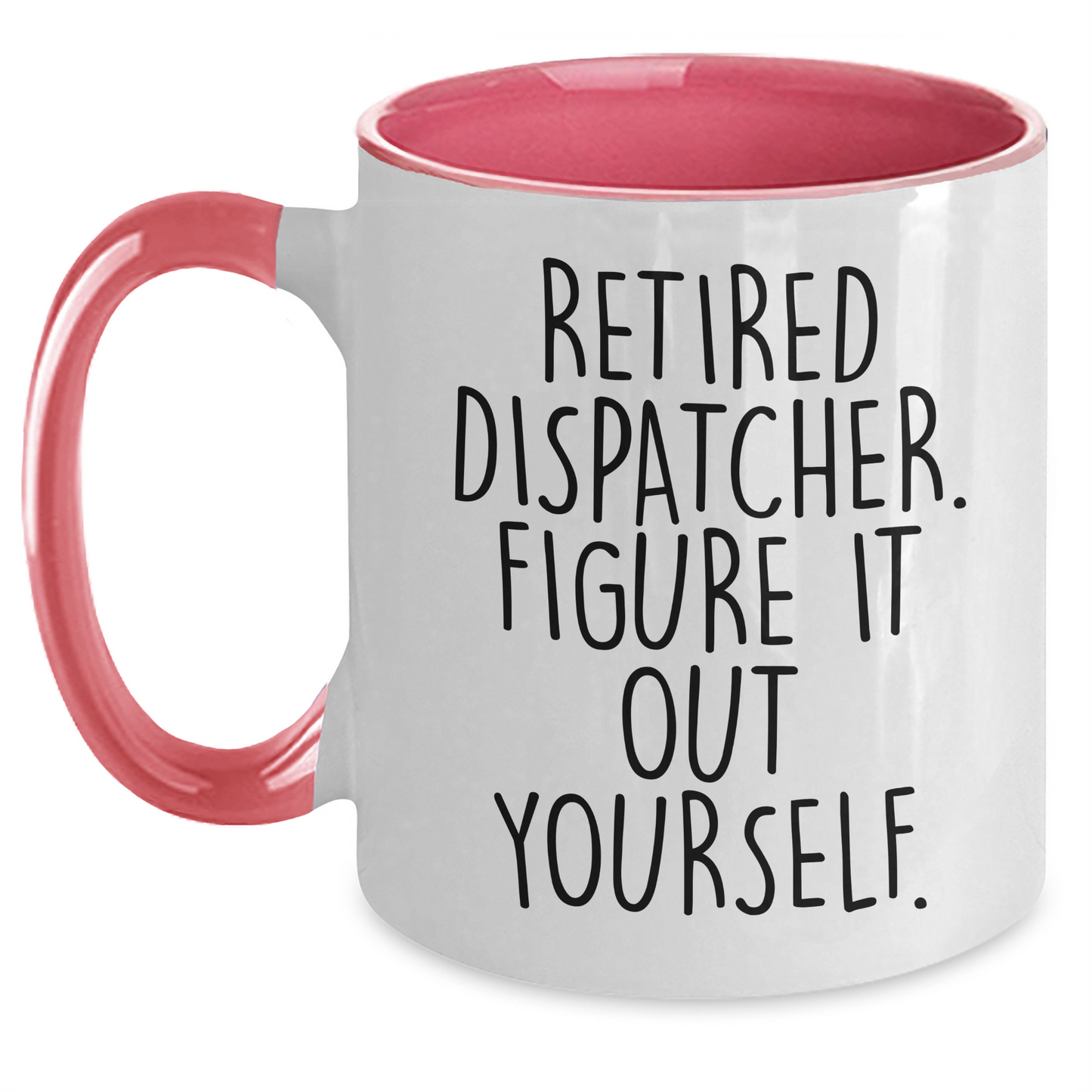 Dispatcher Gifts, Funny Quote, Two Tone Coffee Mug, Perfect for Graduation - Gifts from Family, Friends, Coworkers, or Boss - Main