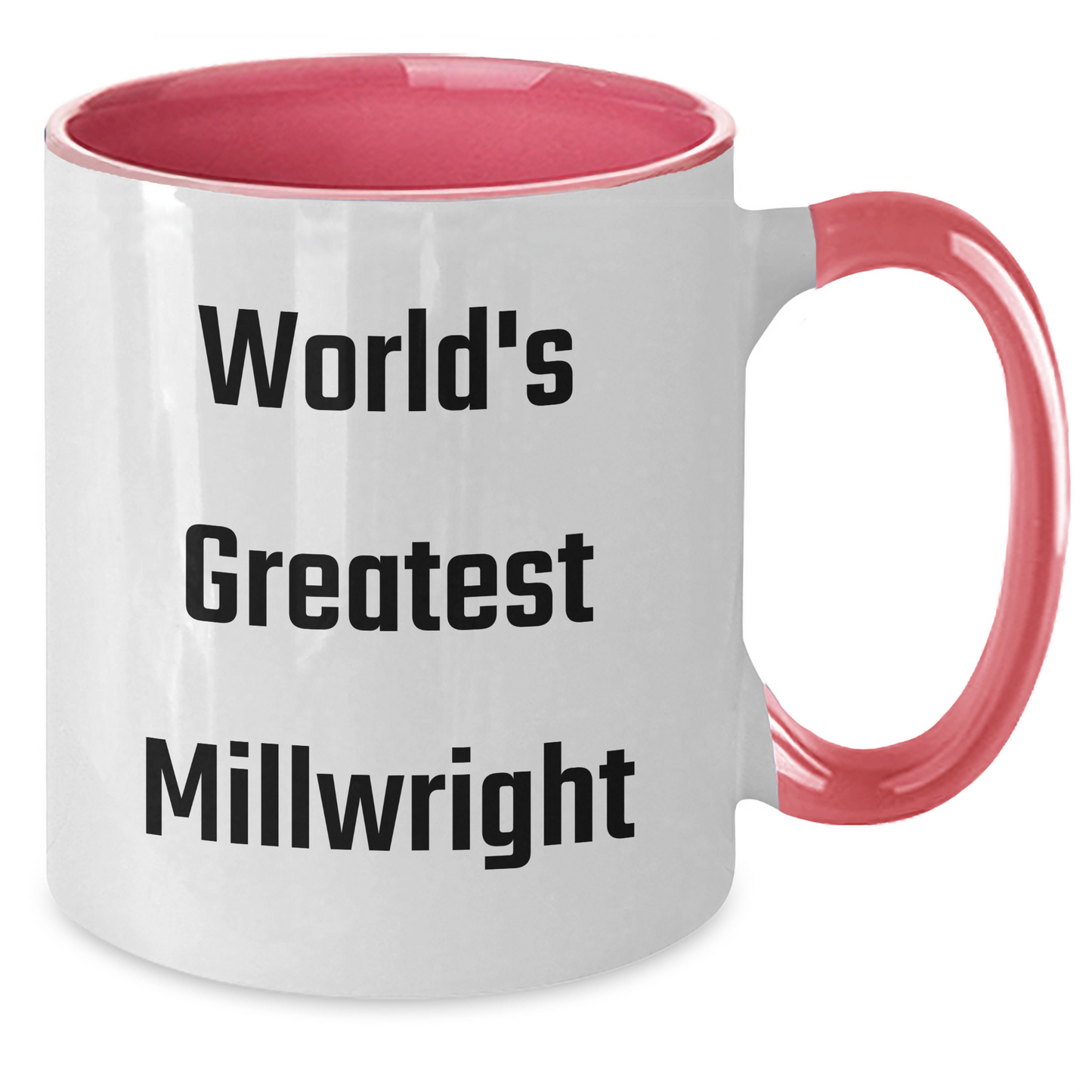 World's Greatest Millwright Funny Gifts for Millwright Men Graduation Two Tone Coffee Mug Gifts from Friends and Family - Additional