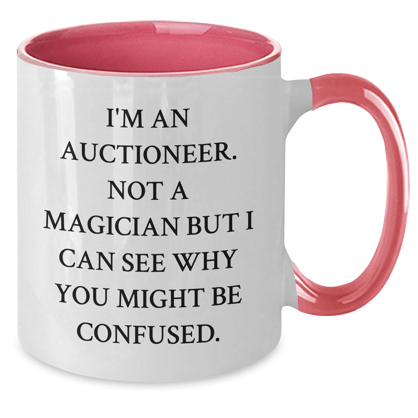 Auctioneer Gifts from Friends for Graduation Unique Two Tone Coffee Mugs, Funny Quote 'I'm An Auctioneer. Not A Magician But I Can See Why You Might Be Confused.' - Additional